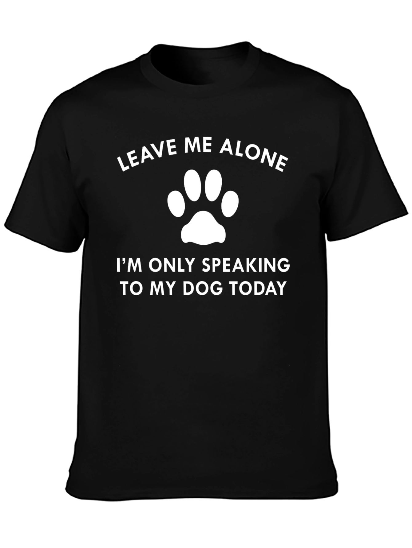 Black Leave Me Alone Dog Lover T-Shirt - Funny Canine Pet Tee view 3