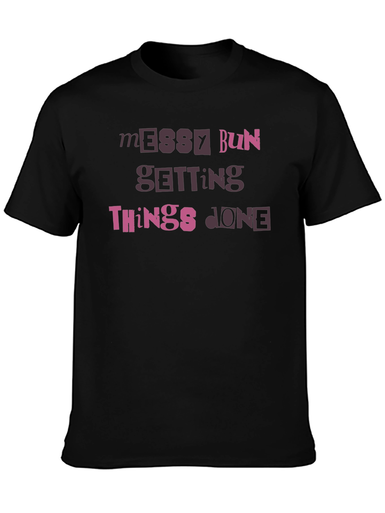 Black Messy Bun Getting Things Done Tee view 3