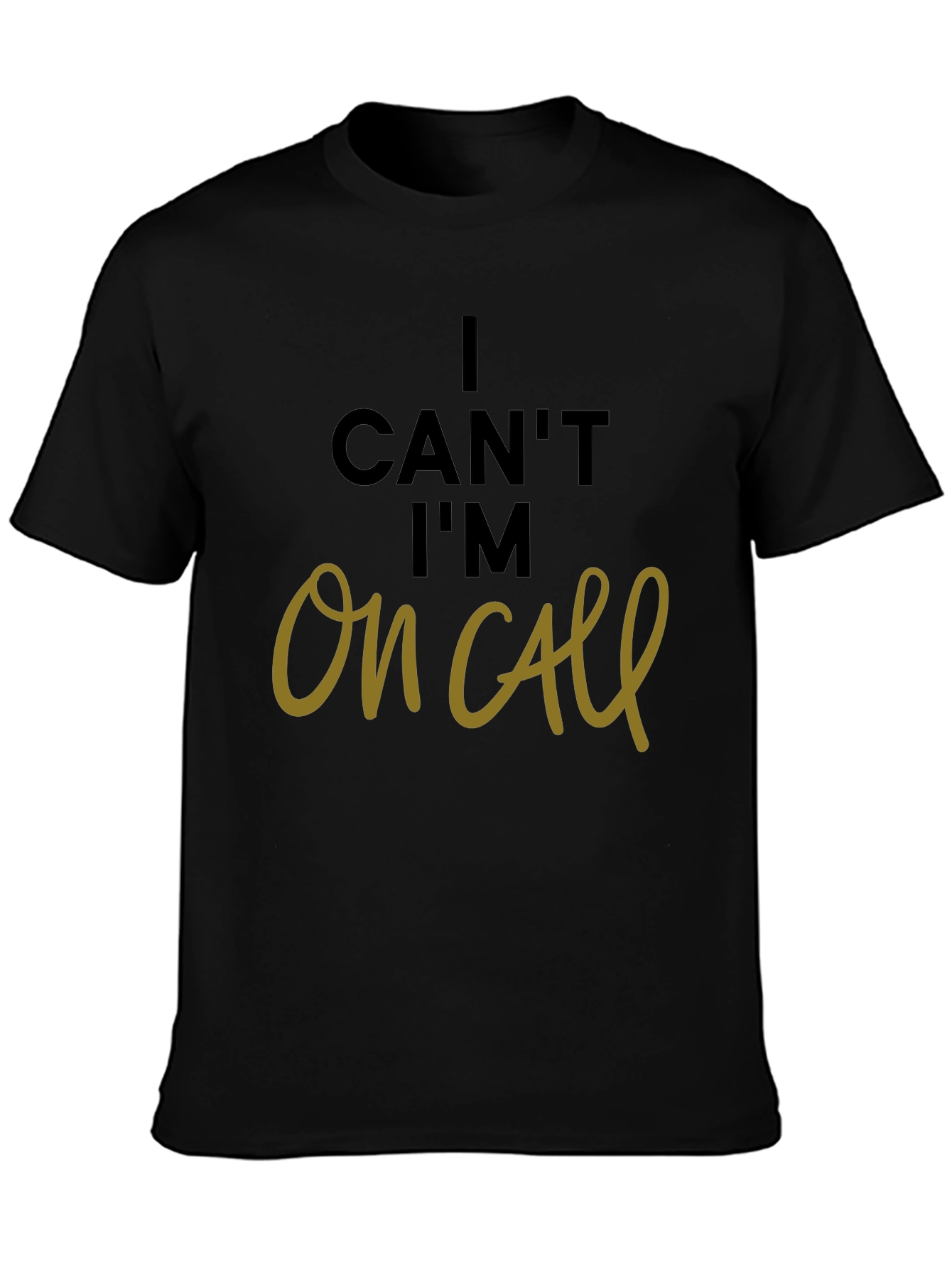 Black I Can't I'm On Call Black Tee view 3