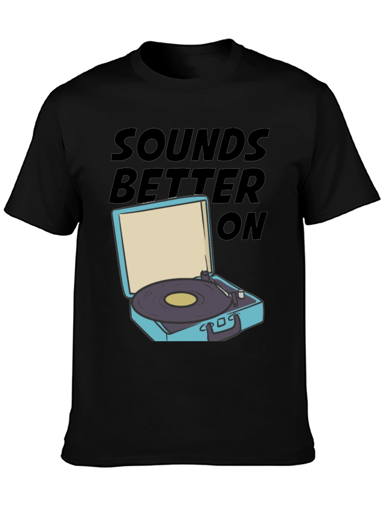 Black Sounds Better On T-Shirt view 3
