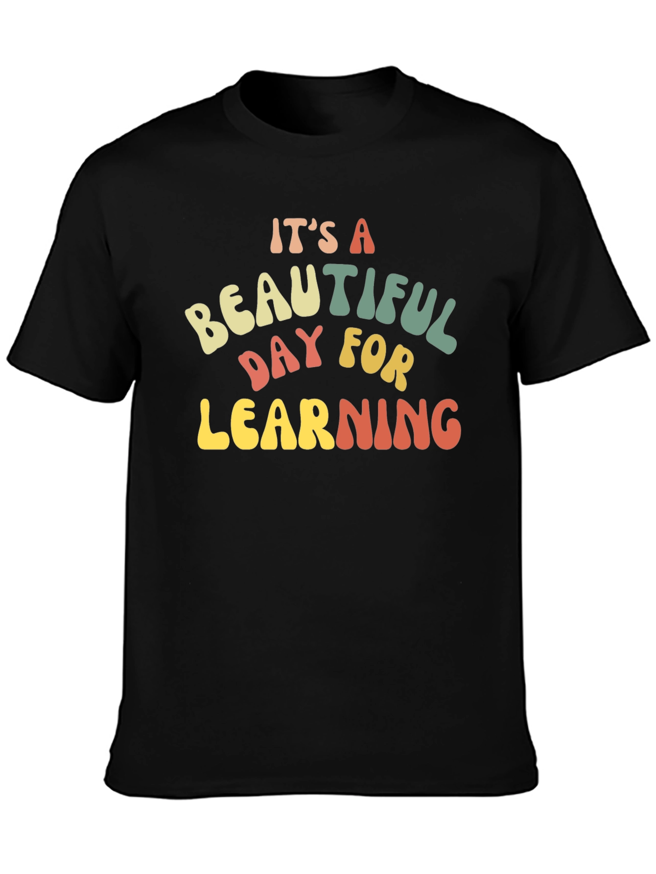 Black It's A Beautiful Day For Learning T-Shirt view 3