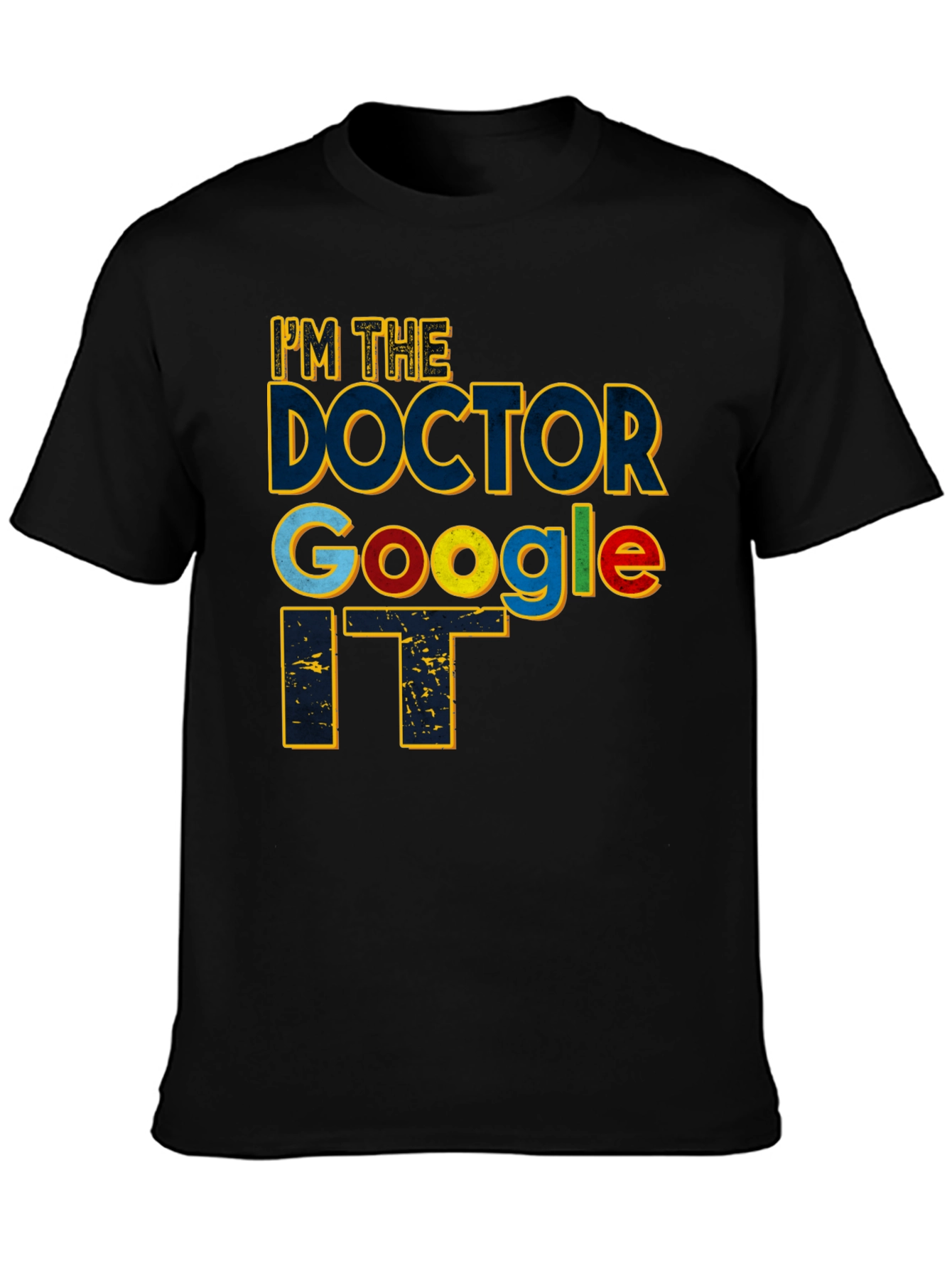 Black I'm The Doctor Google IT Black T-Shirt view 3