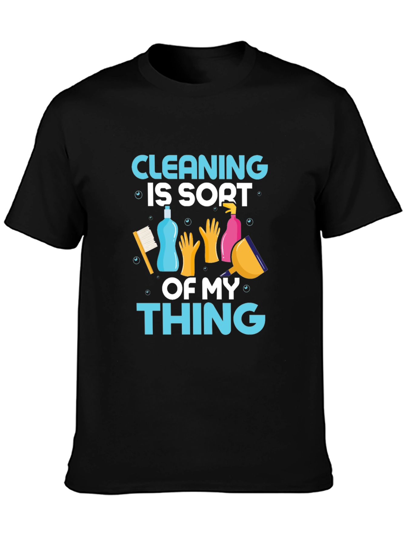 Black Cleaning is Sort of My Thing T-Shirt view 3