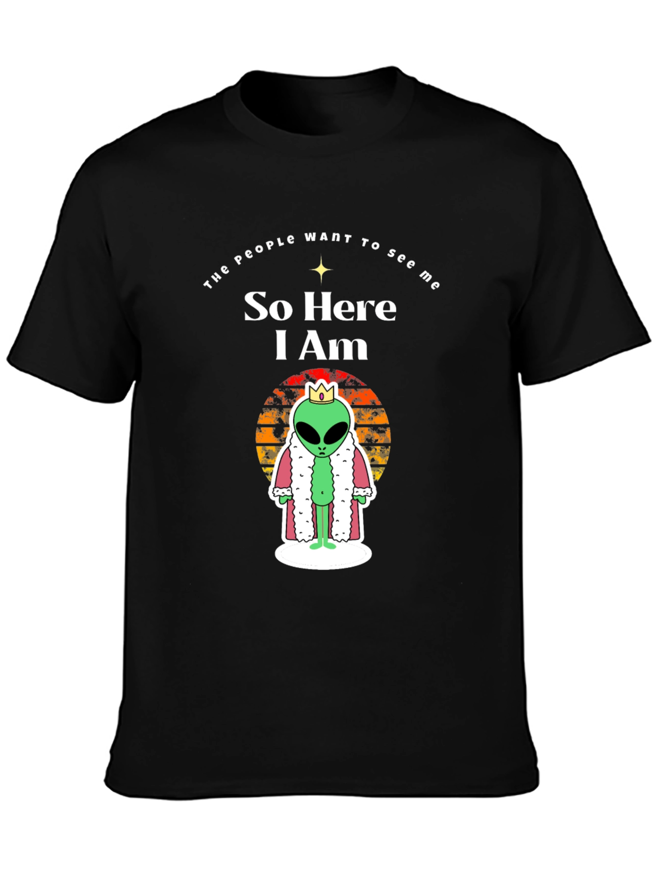 Black Alien King T-Shirt - So Here I Am - Funny Graphic Tee view 3