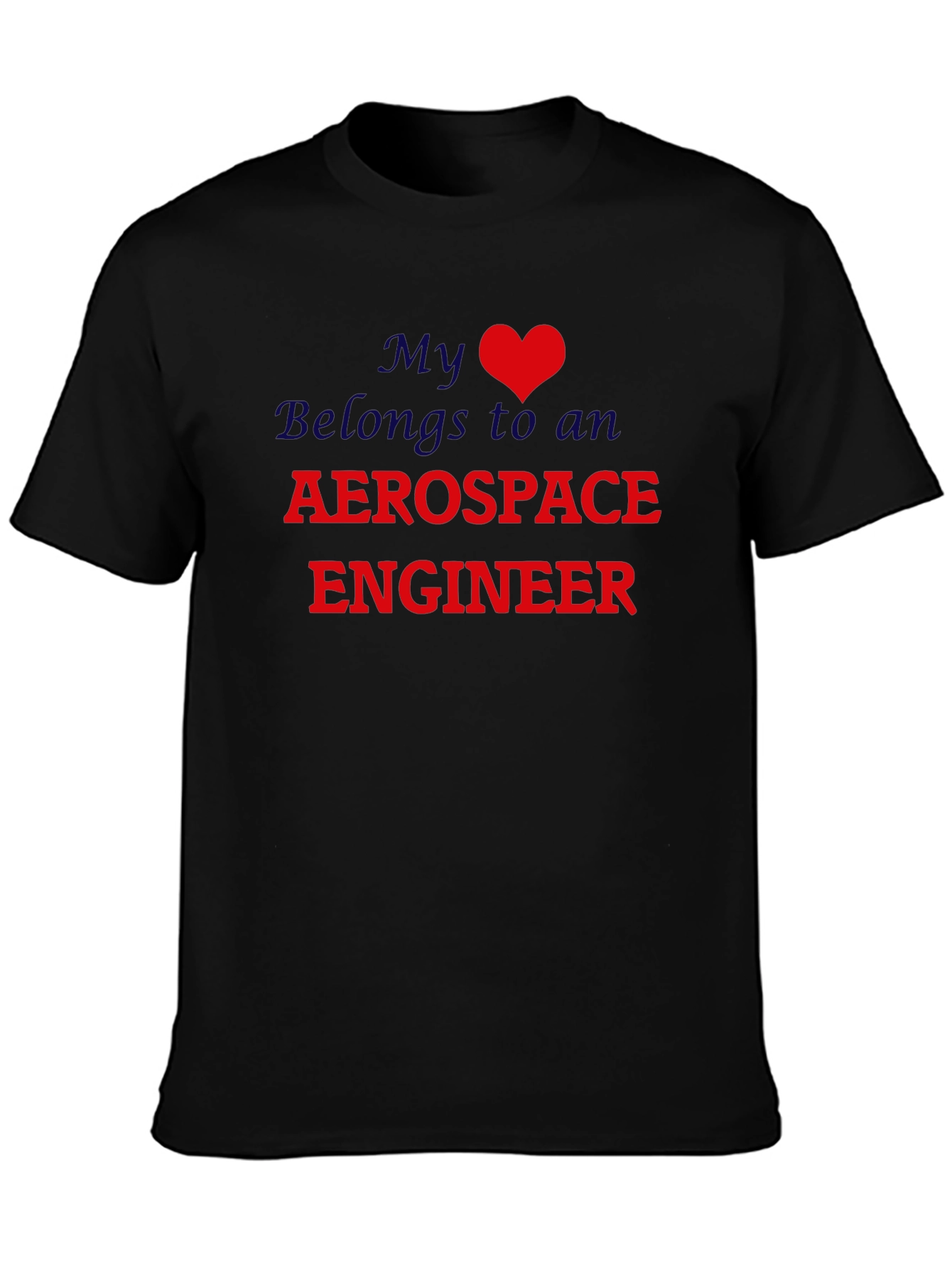 Black My Heart Belongs to an Aerospace Engineer T-Shirt view 3
