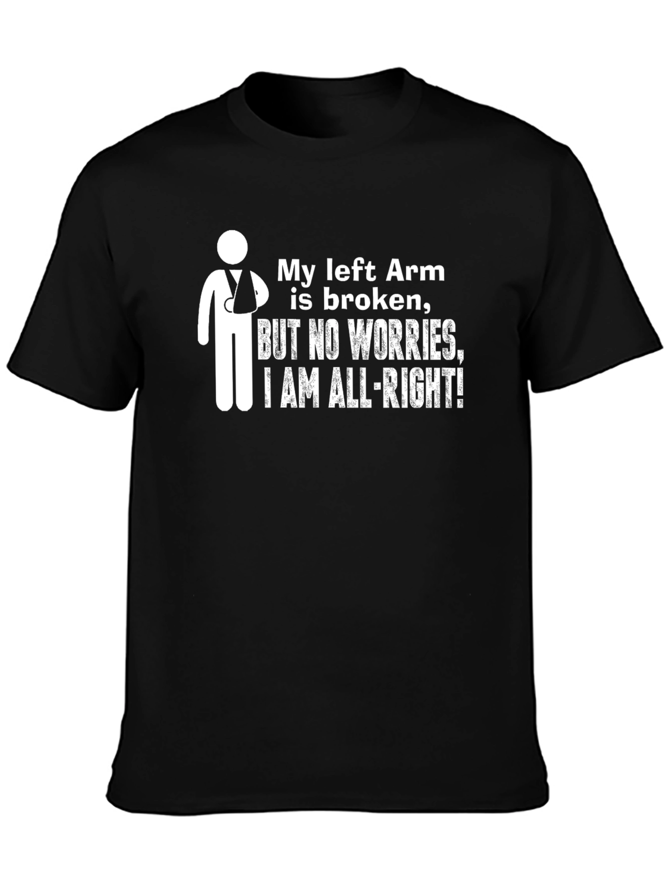 Black Funny Broken Arm T-Shirt - I am All Right! view 3