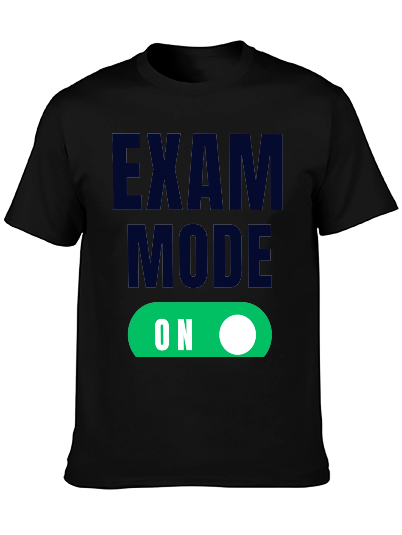 Black Exam Mode On - Funny Student T-Shirt view 3
