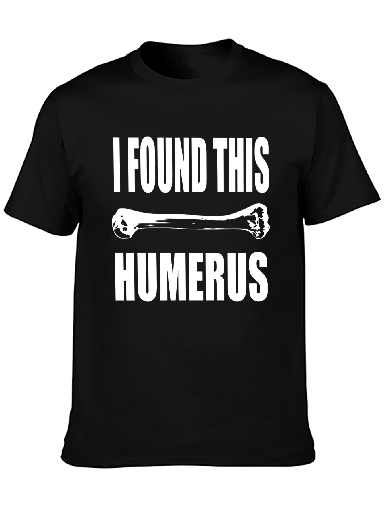 Black Funny Humerus Bone Graphic Tee - I Found This Humerus view 3