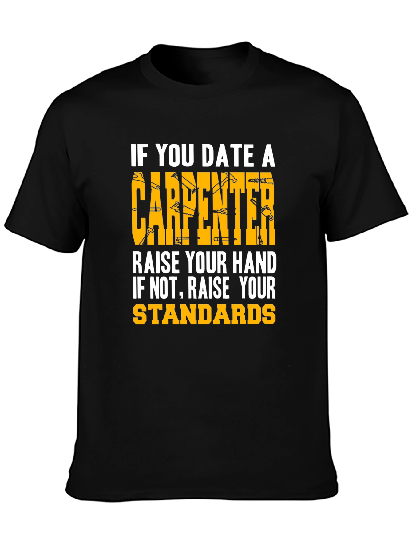 Black Carpenter Humor T-Shirt - Raise Your Standards view 3
