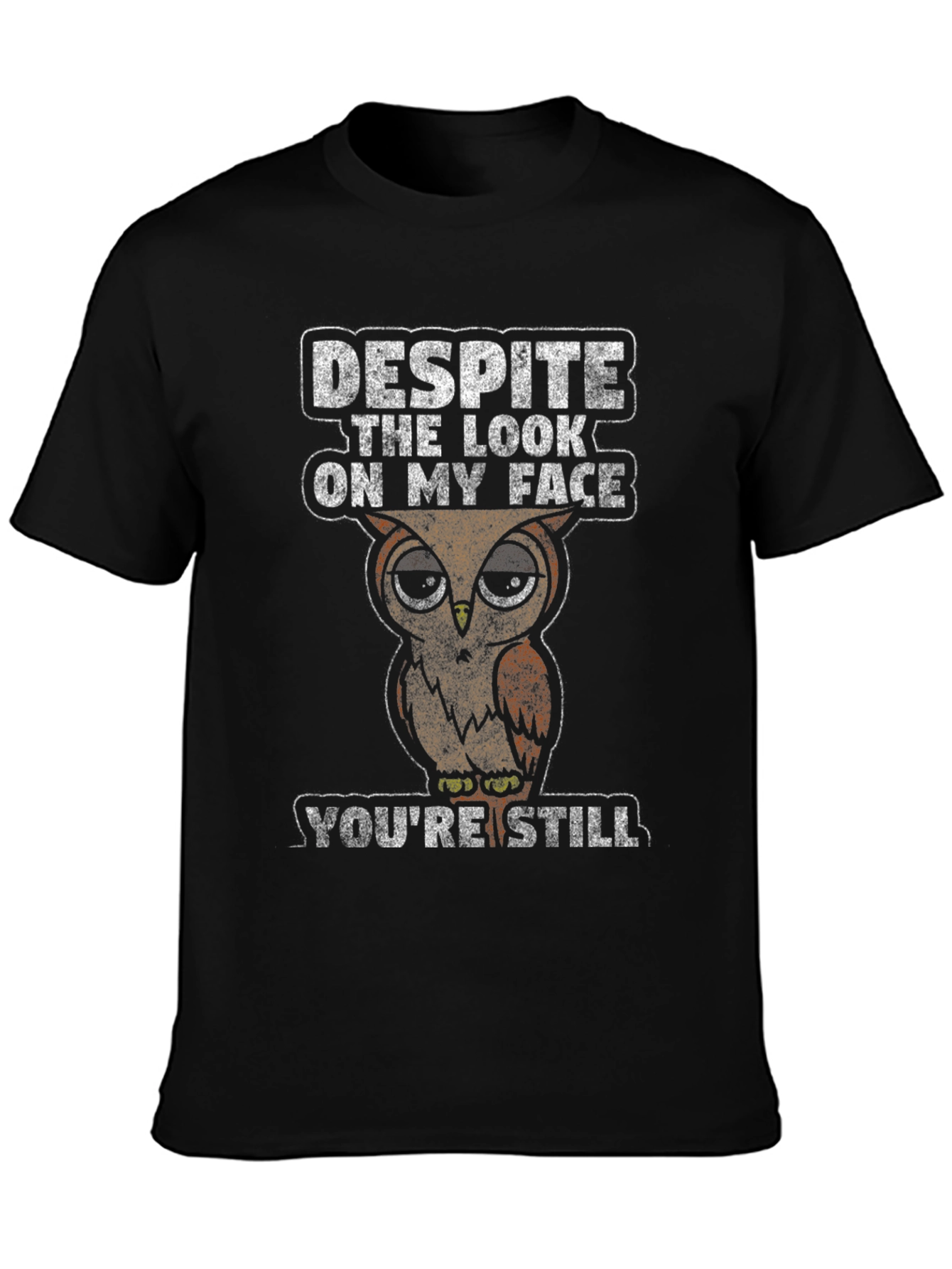 Black Owl Humor T-Shirt: Despite the Look, You're Still Wrong view 3