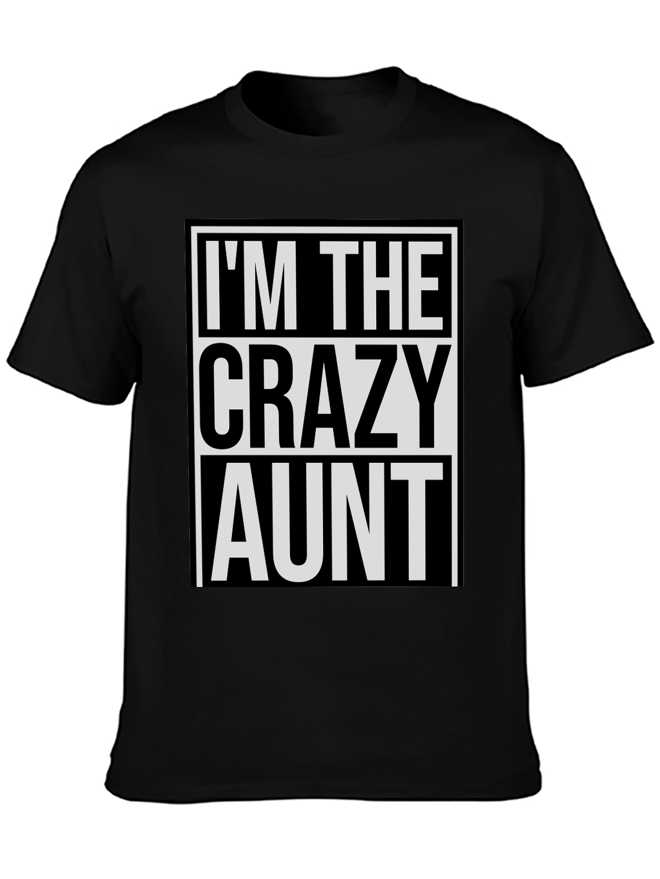 Black I'm The Crazy Aunt T-Shirt - Novelty Graphic Tee view 3
