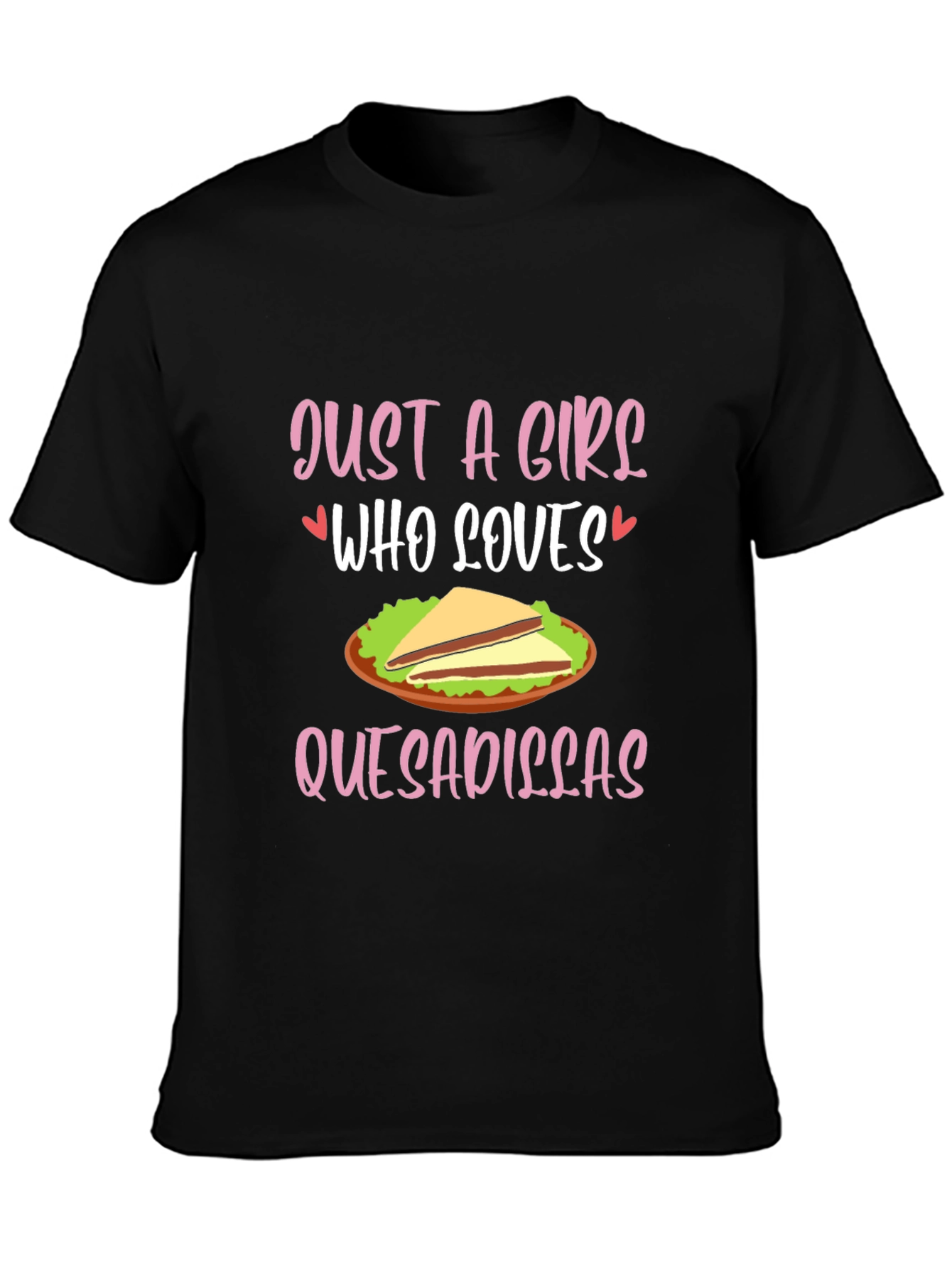 Black Just A Girl Who Loves Quesadillas T-Shirt view 3