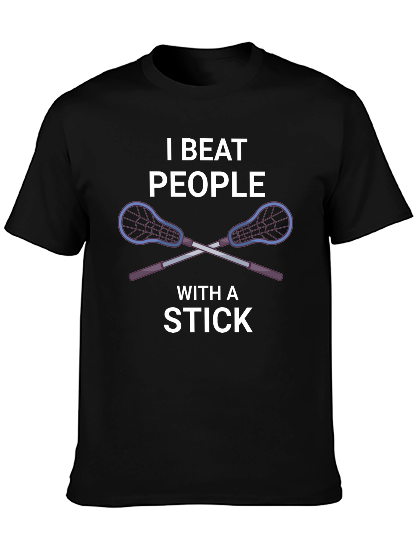 Black I Beat People With a Stick Lacrosse T-Shirt view 3