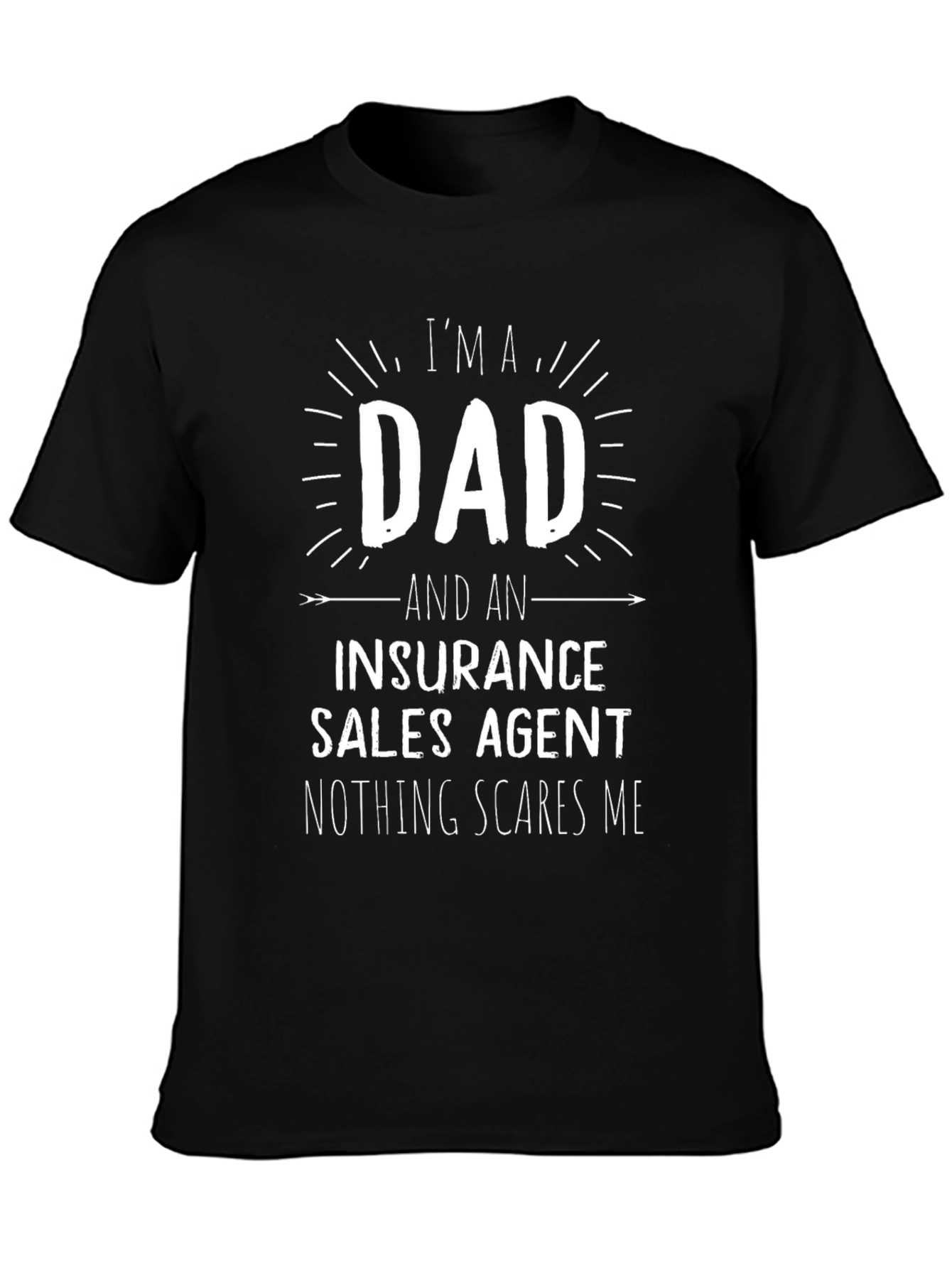 Black Dad Insurance Sales Agent T-Shirt - Nothing Scares Me! view 3