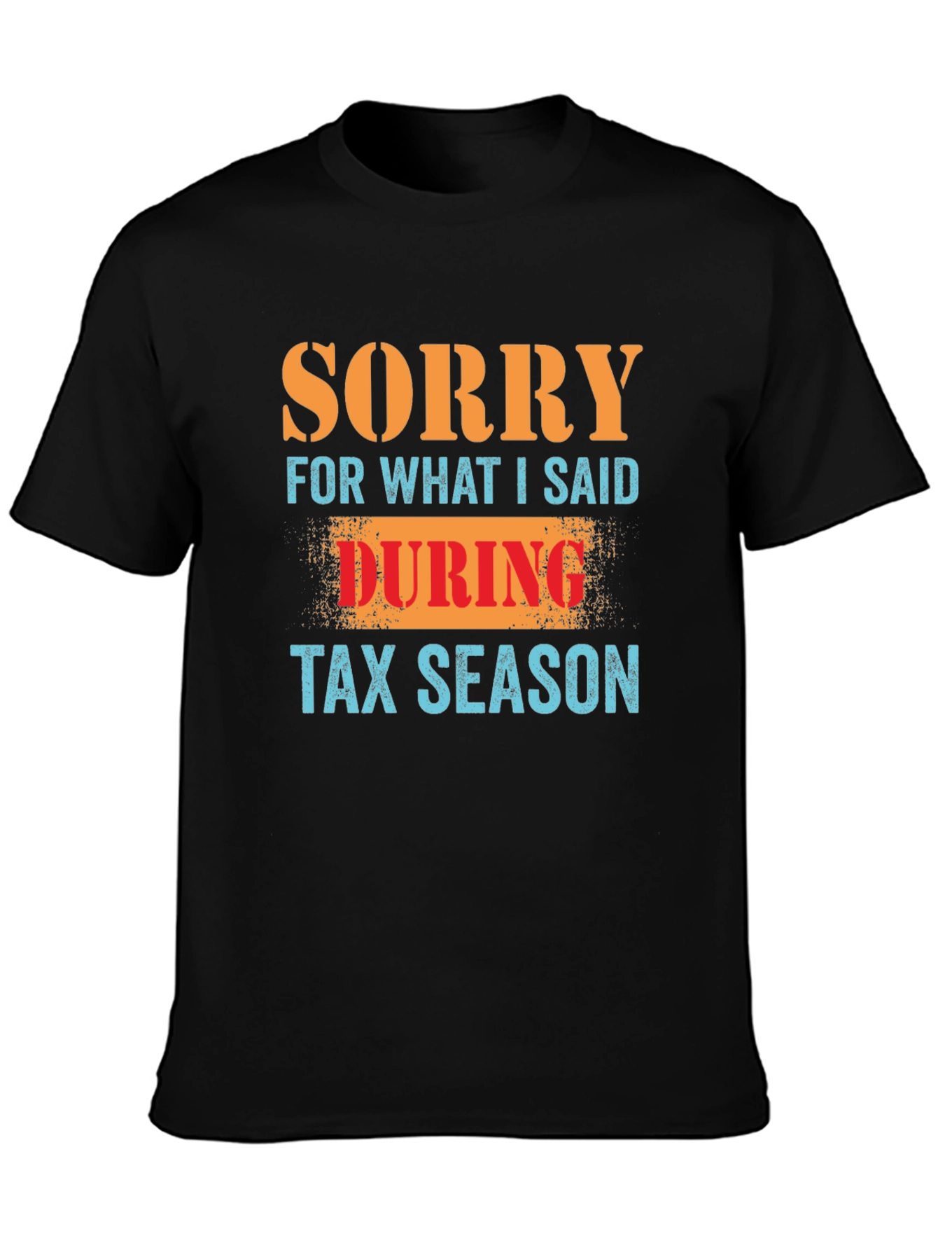 Black Funny Tax Season Apology T-Shirt - Black view 3