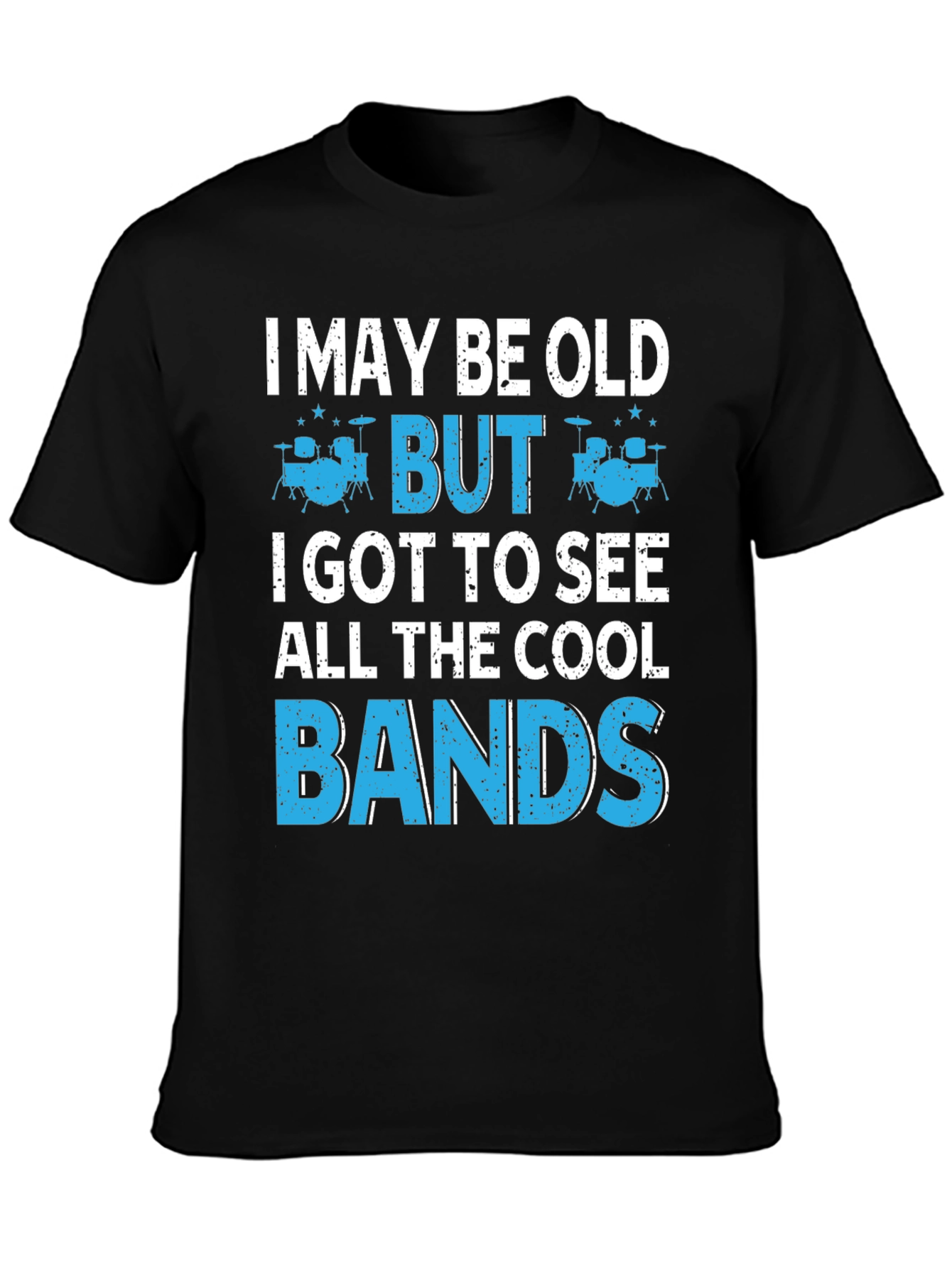Black I May Be Old But I Got To See All The Cool Bands T-Shirt view 3