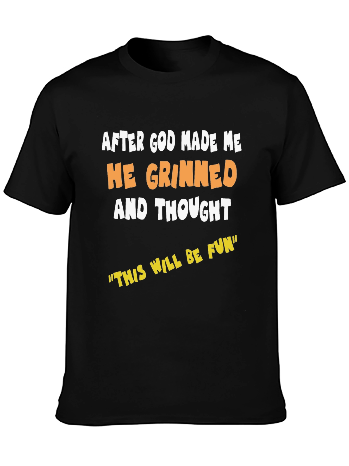 Black Funny Graphic Tee - After God Made Me He Grinned T-Shirt view 3