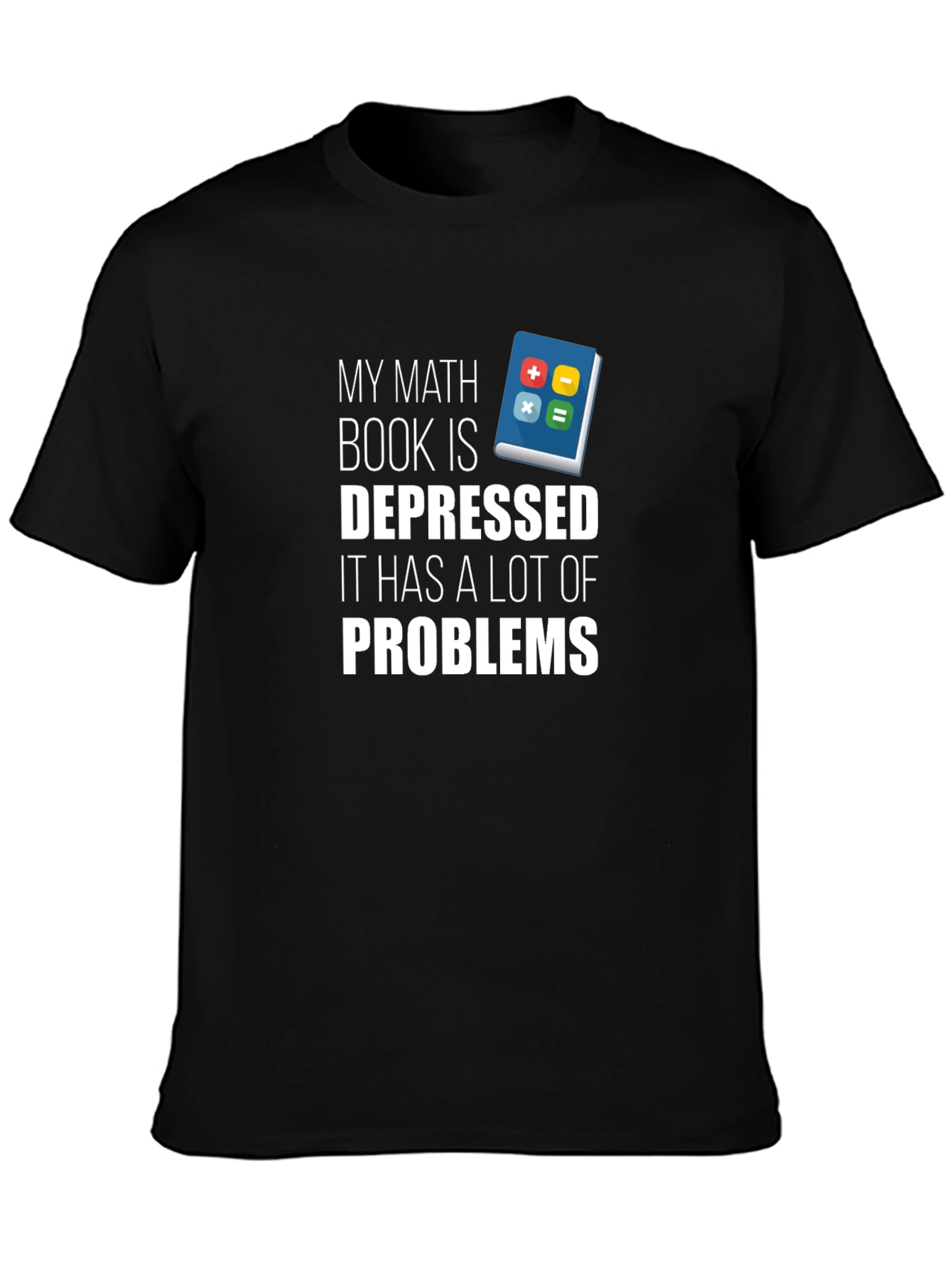 Black Math Book Depressed Problems T-Shirt view 3