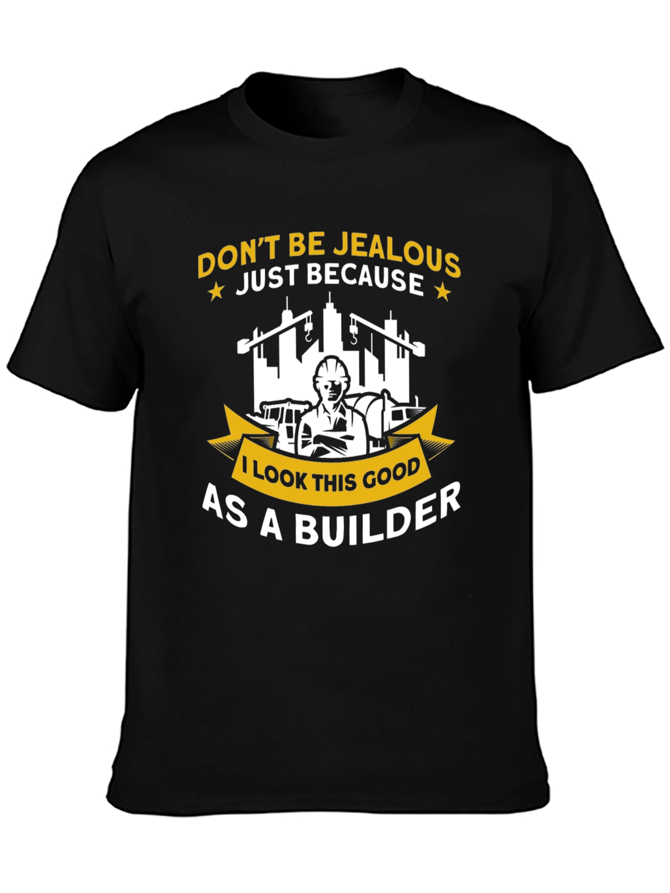 Black Builder T-Shirt - Don't Be Jealous Funny Graphic Tee view 3
