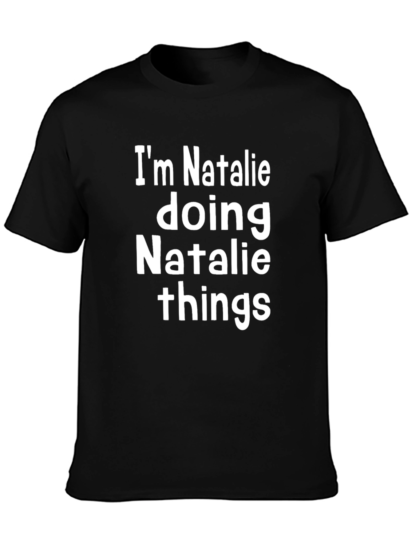 Black I'm Natalie Doing Natalie Things Black T-Shirt view 3