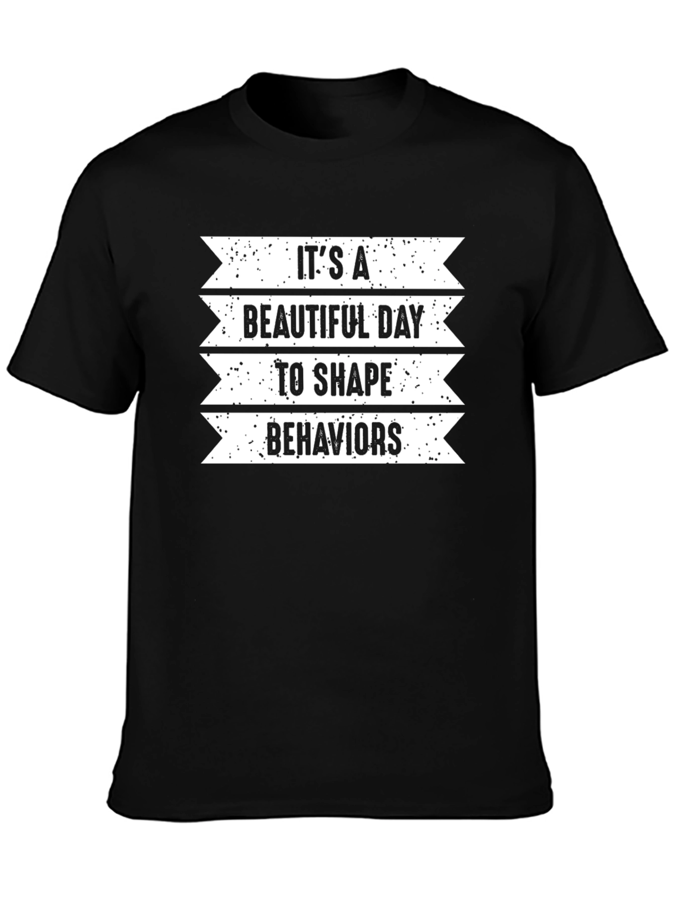Black It's A Beautiful Day To Shape Behaviors Black T-Shirt view 3
