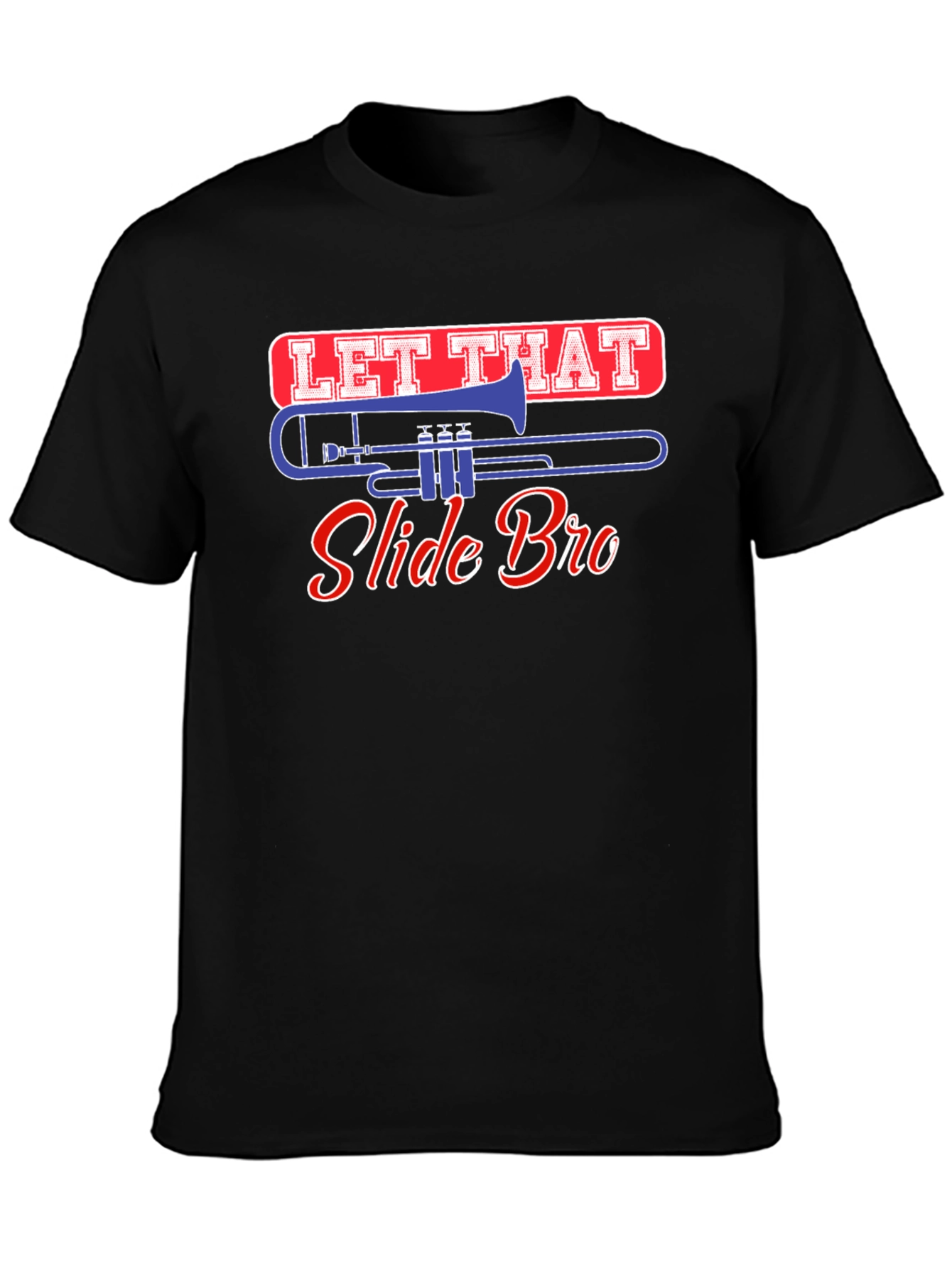 Black Let That Slide Bro Trombone T-Shirt view 3