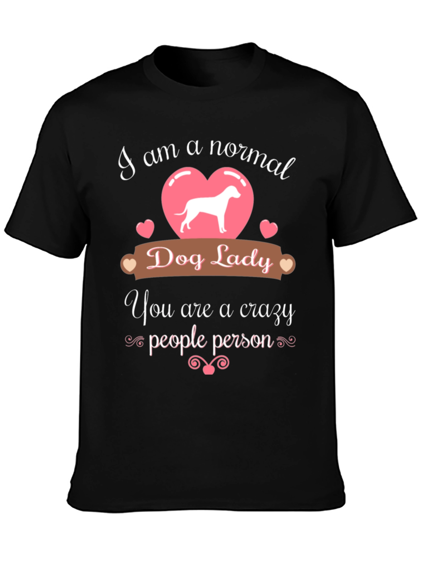 Black Normal Dog Lady - Crazy People Person T-Shirt view 3