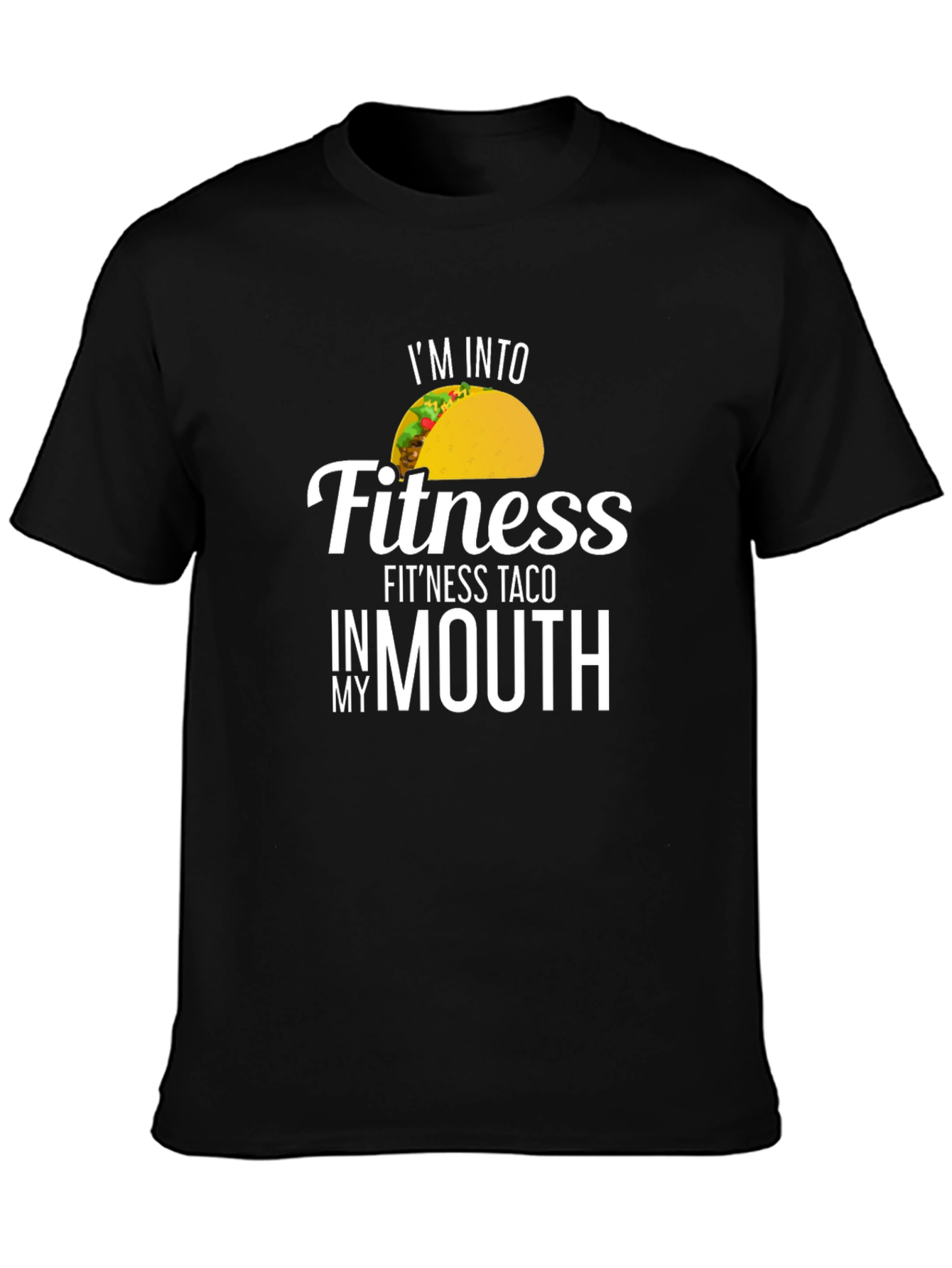 I'm Into Fitness Fit'ness Taco T-Shirt - 3