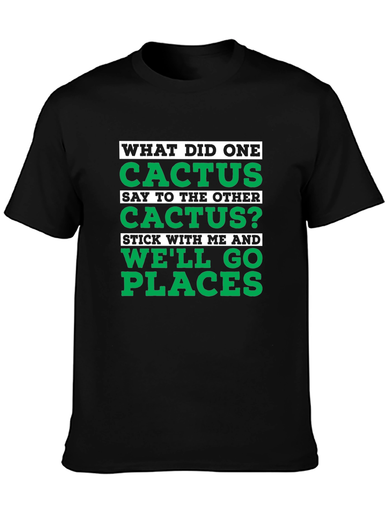 Black Cactus Pun Graphic T-Shirt - "We'll Go Places" view 3