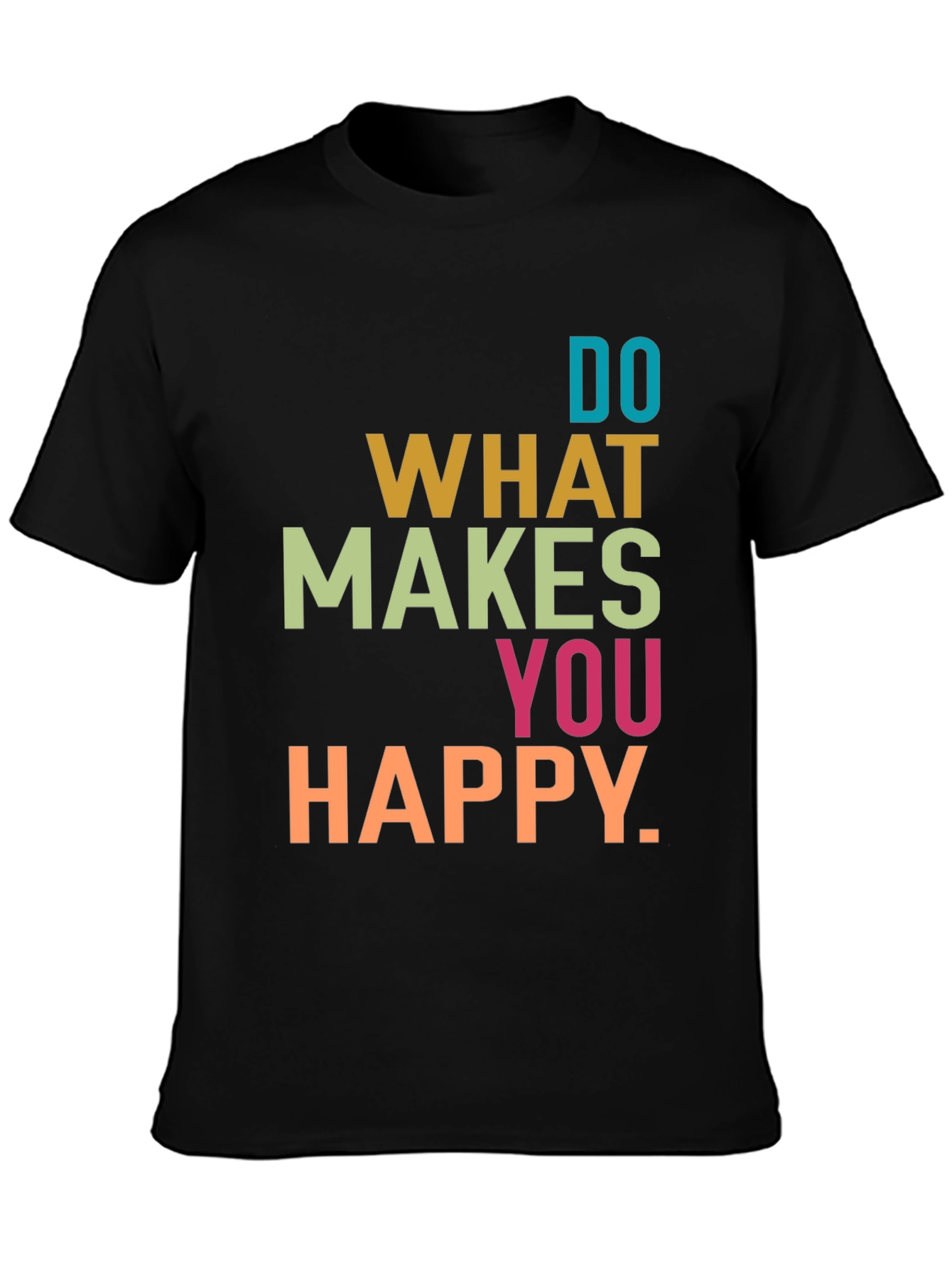 Black Do What Makes You Happy Graphic T-Shirt view 3
