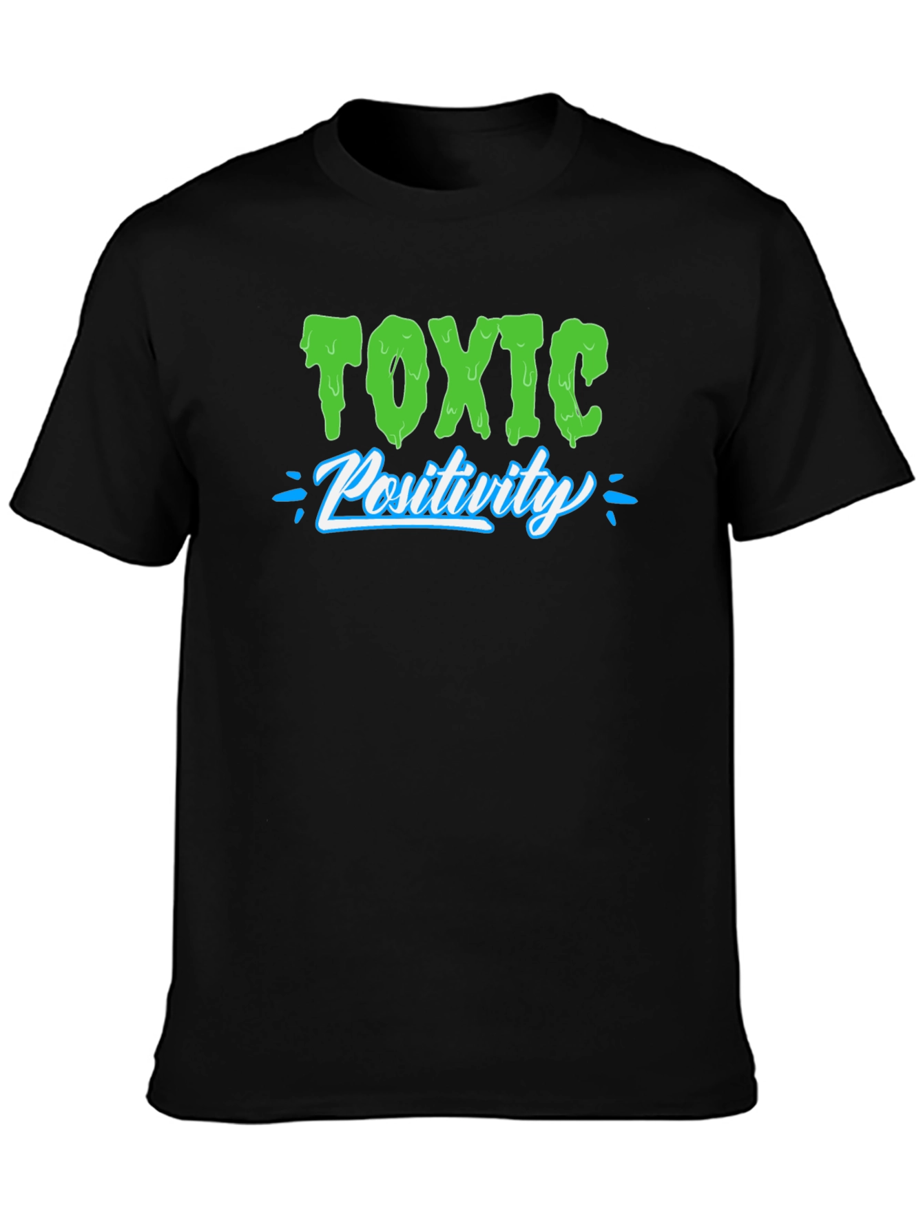 Black Toxic Positivity T-Shirt - Funny Sarcastic Tee view 3