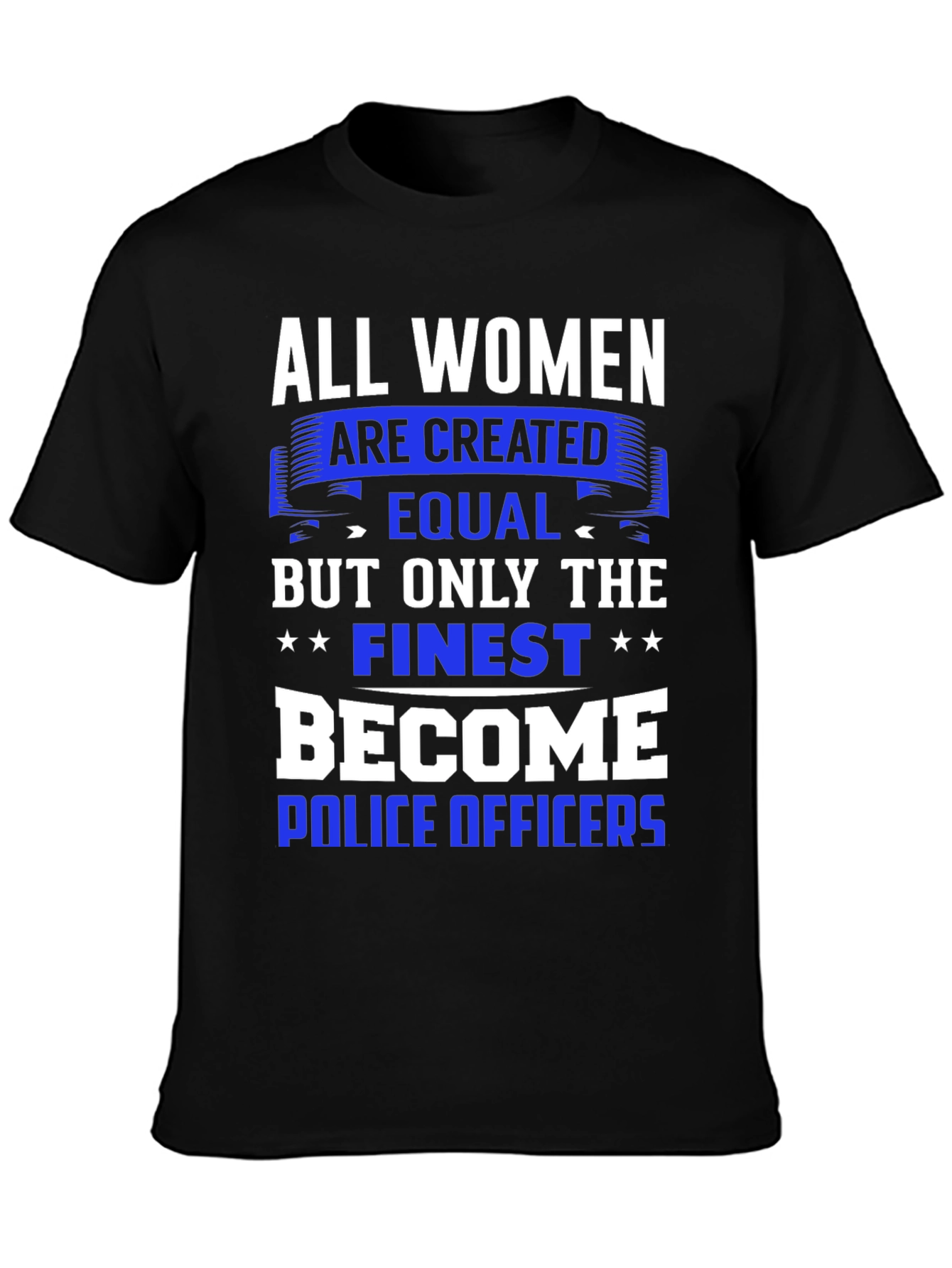 All Women Are Created Equal T-Shirt - Police Officer Gift - 3