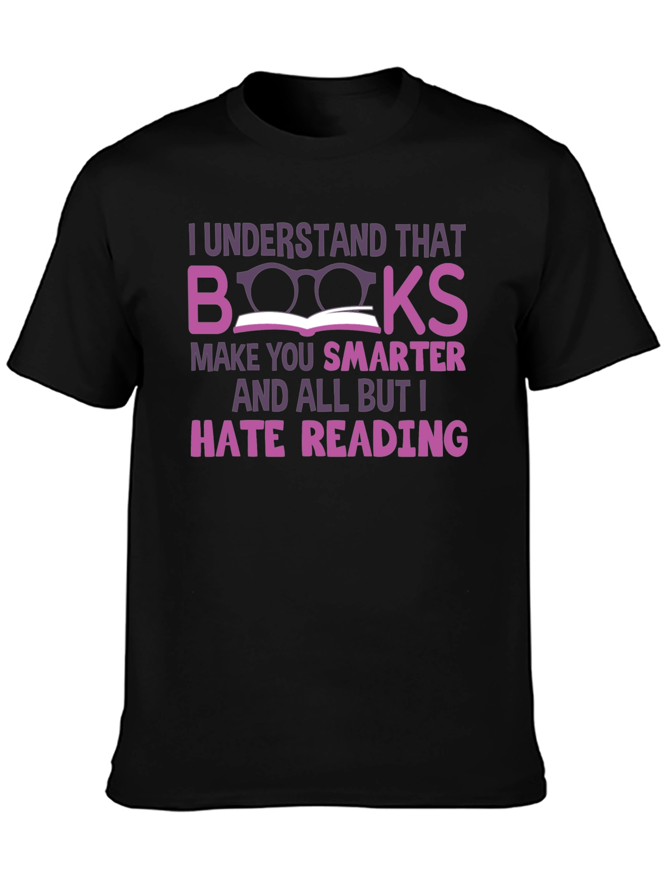 Black Funny Anti-Reading T-Shirt: Books Make You Smarter view 3