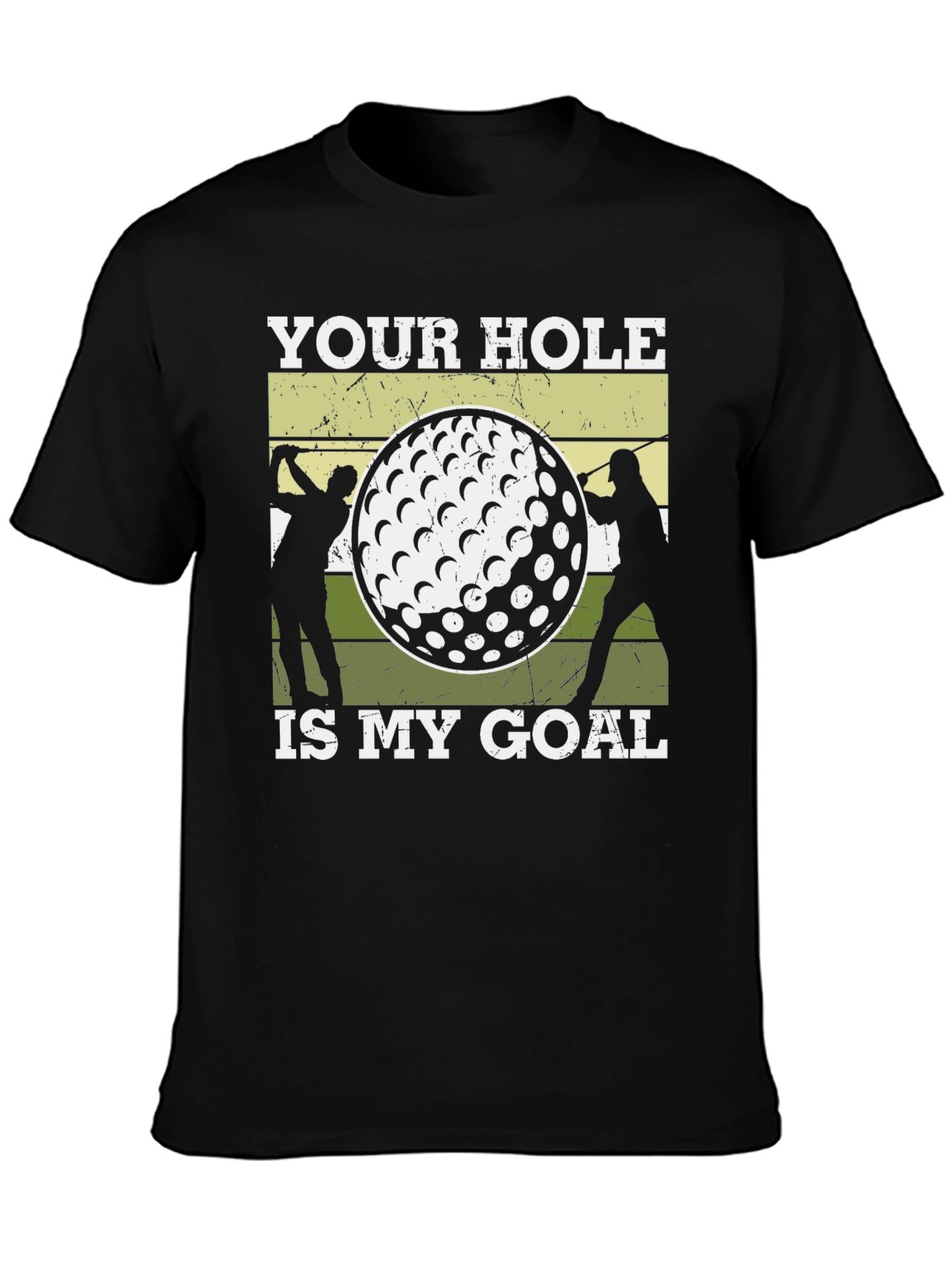 Black Golf Humor Tee: Your Hole Is My Goal Graphic T-Shirt view 3