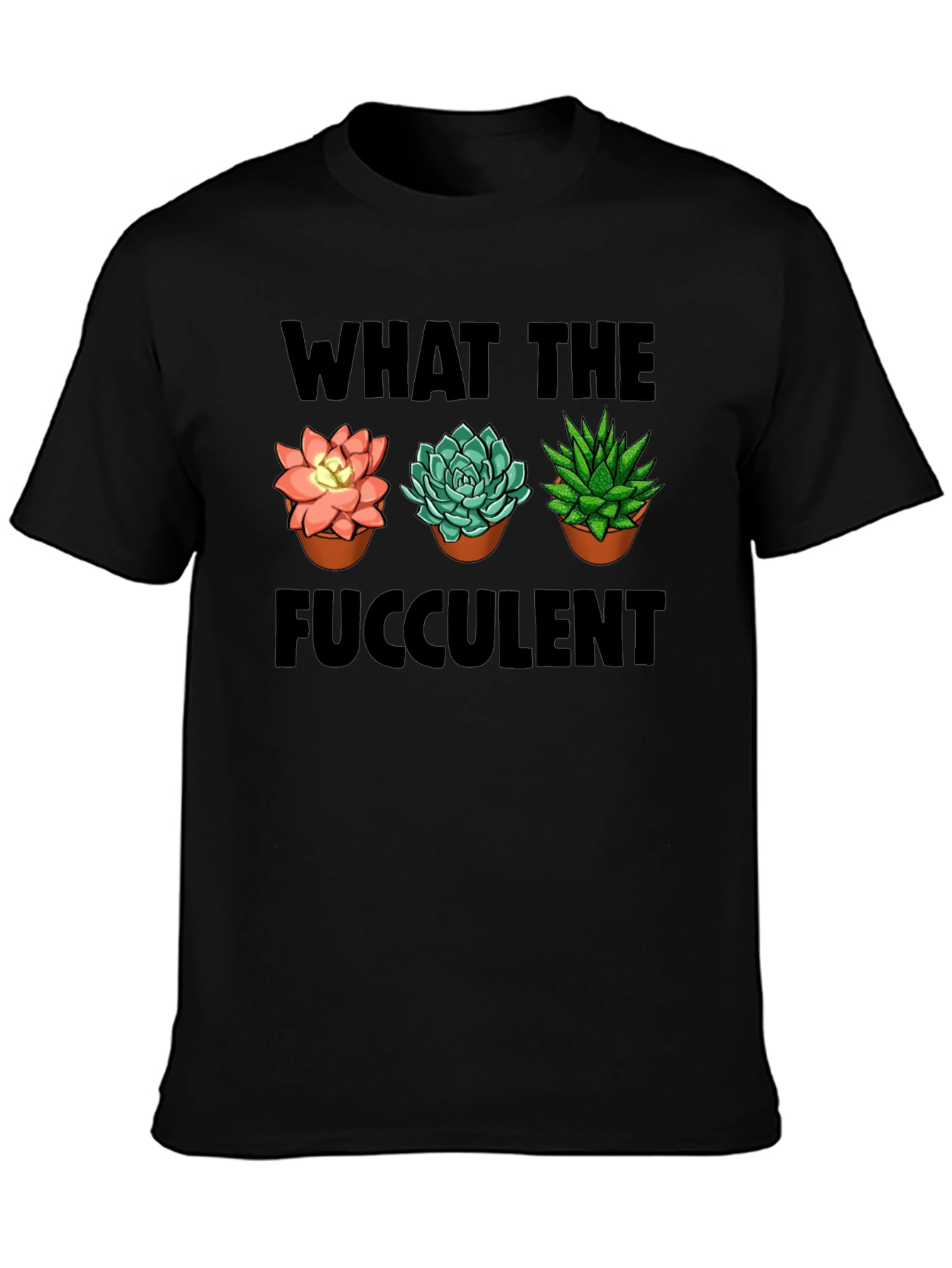 Black What The Fucculent T-Shirt - Funny Succulent Lover Tee view 3
