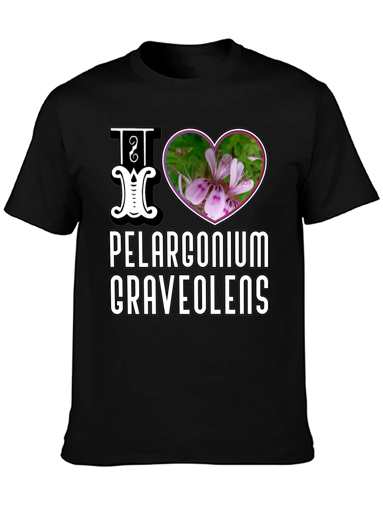 Black I Love Pelargonium Graveolens T-Shirt view 3