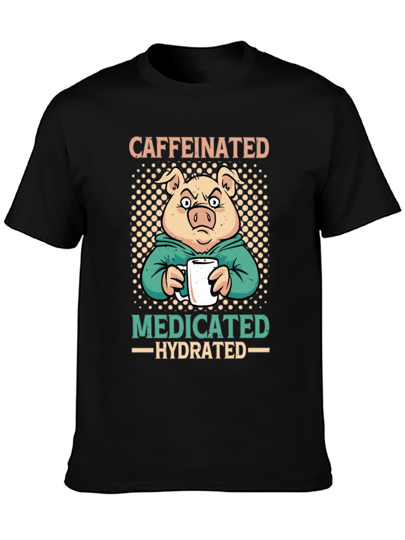 Caffeinated Medicated Hydrated Pig T-Shirt - 3