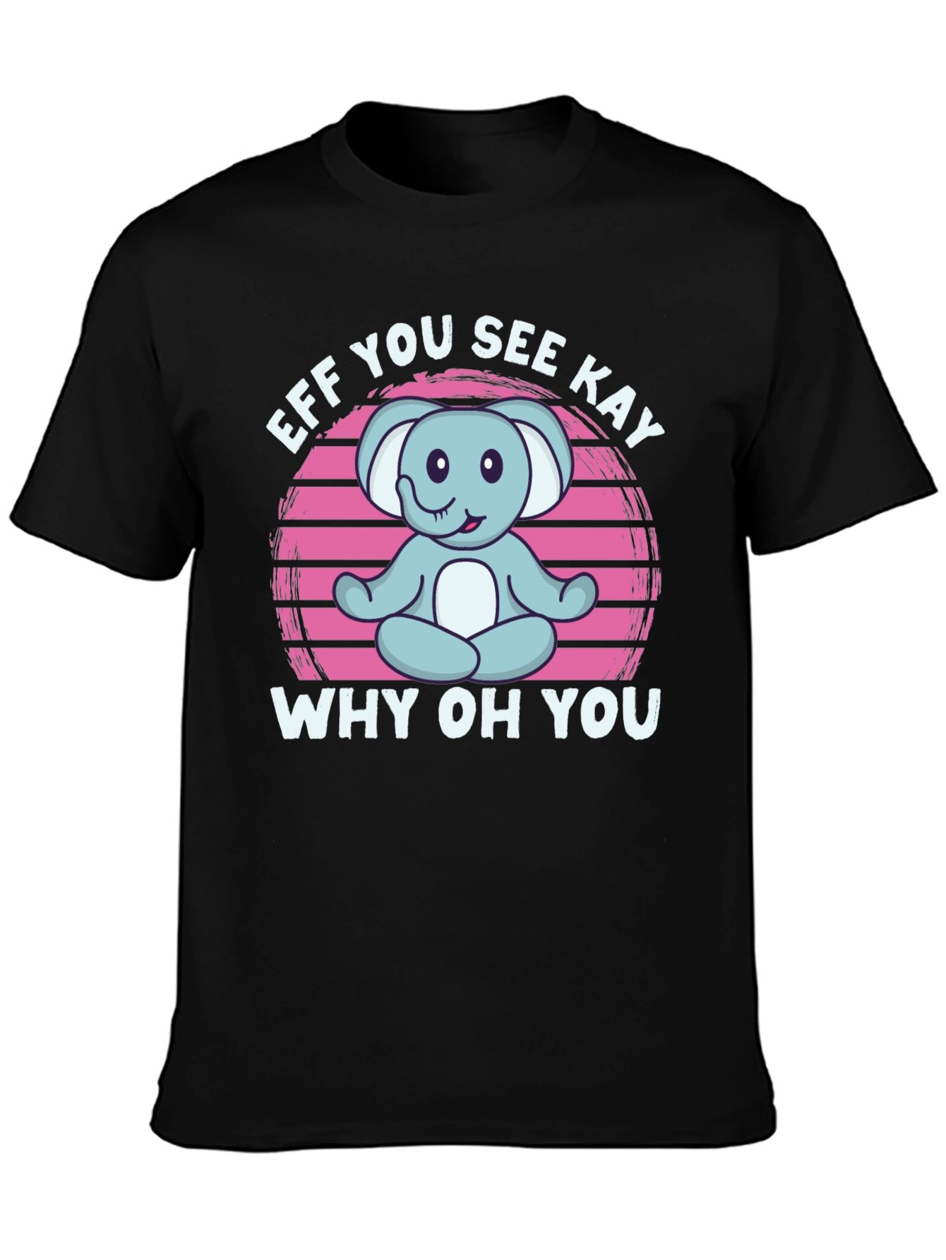 Black Eff You See Kay, Why Oh You T-Shirt view 3