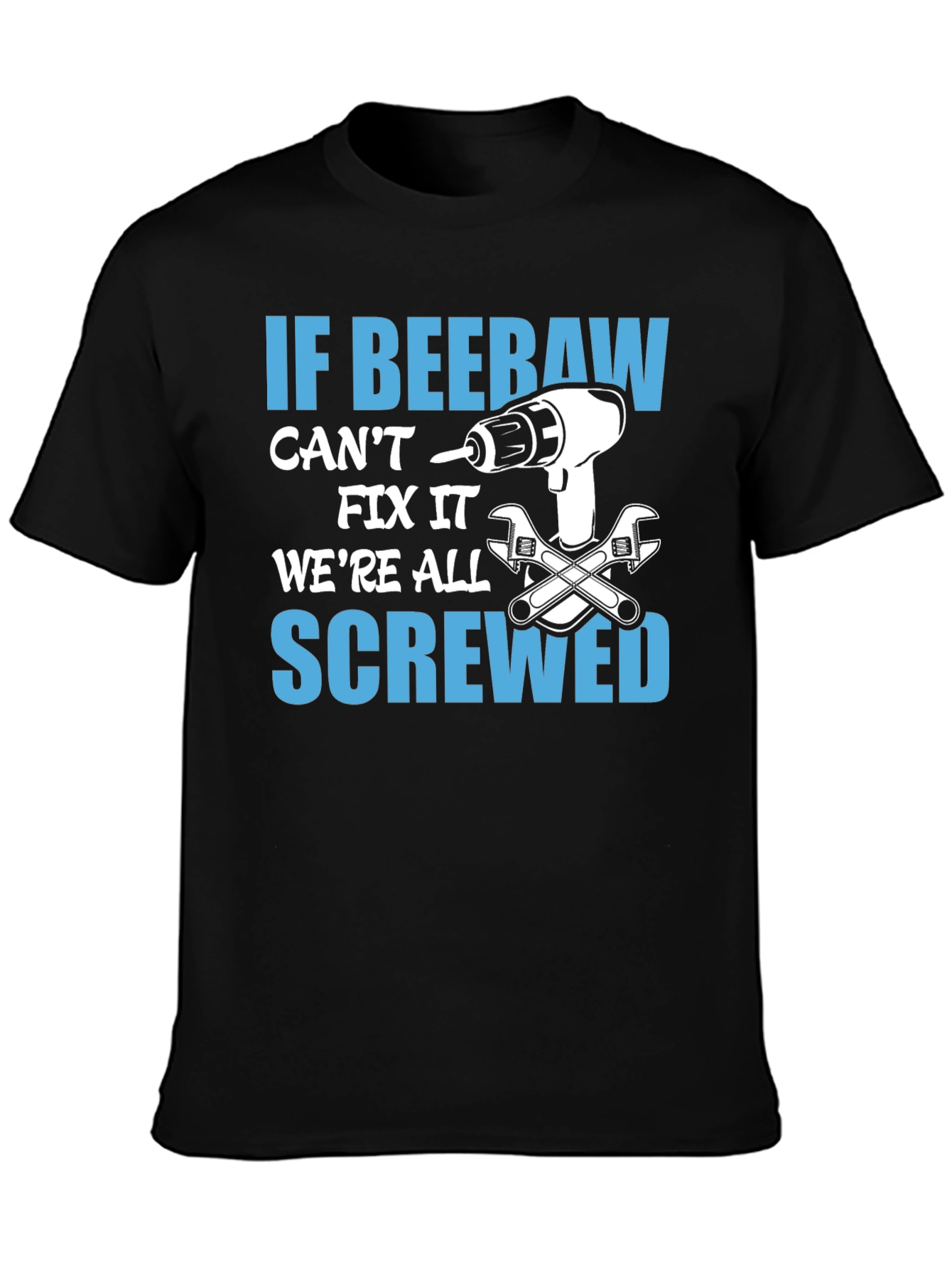 Black If Beebaw Can't Fix It T-Shirt view 3