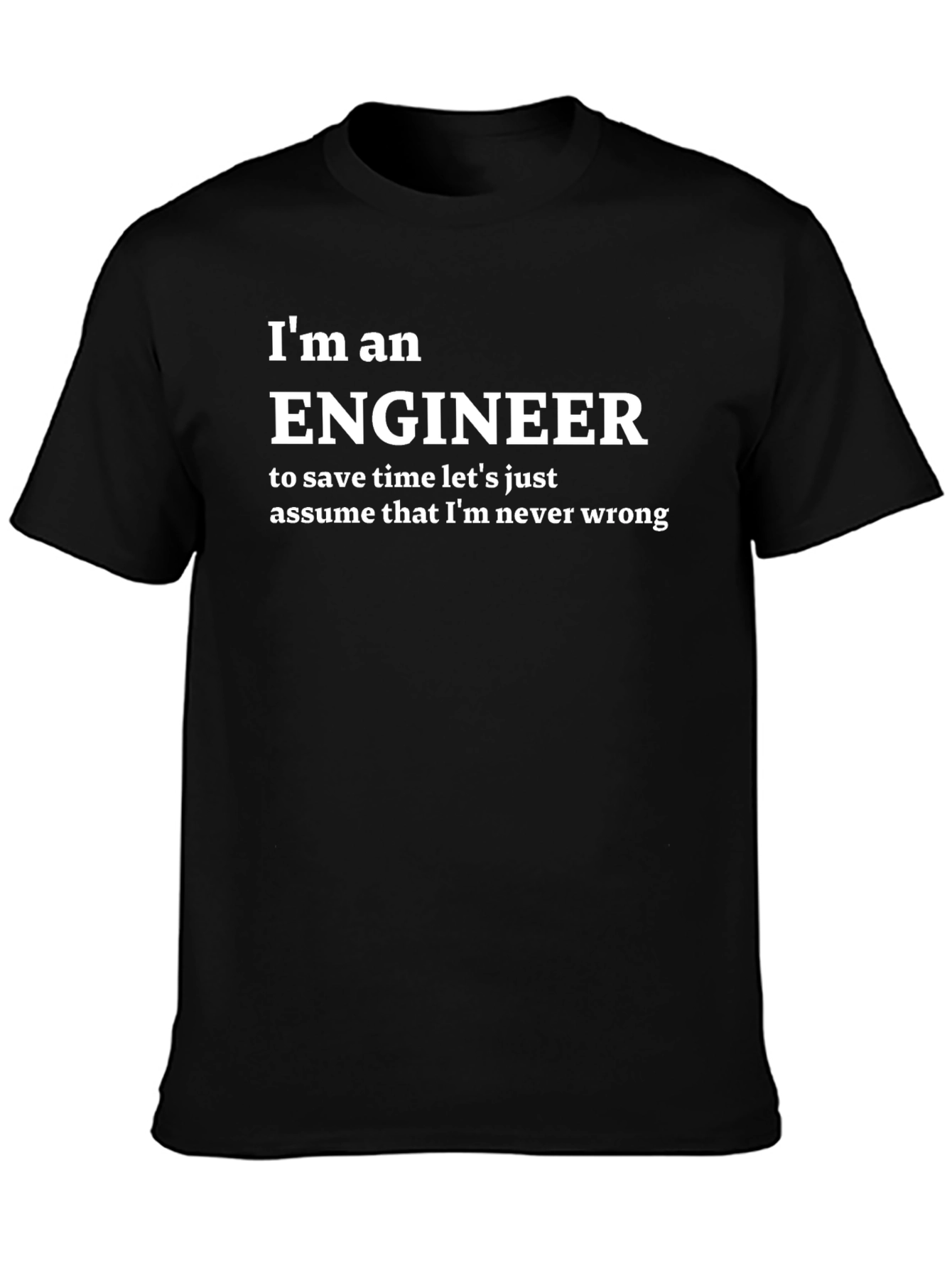 Black I'm an Engineer Funny T-Shirt view 3