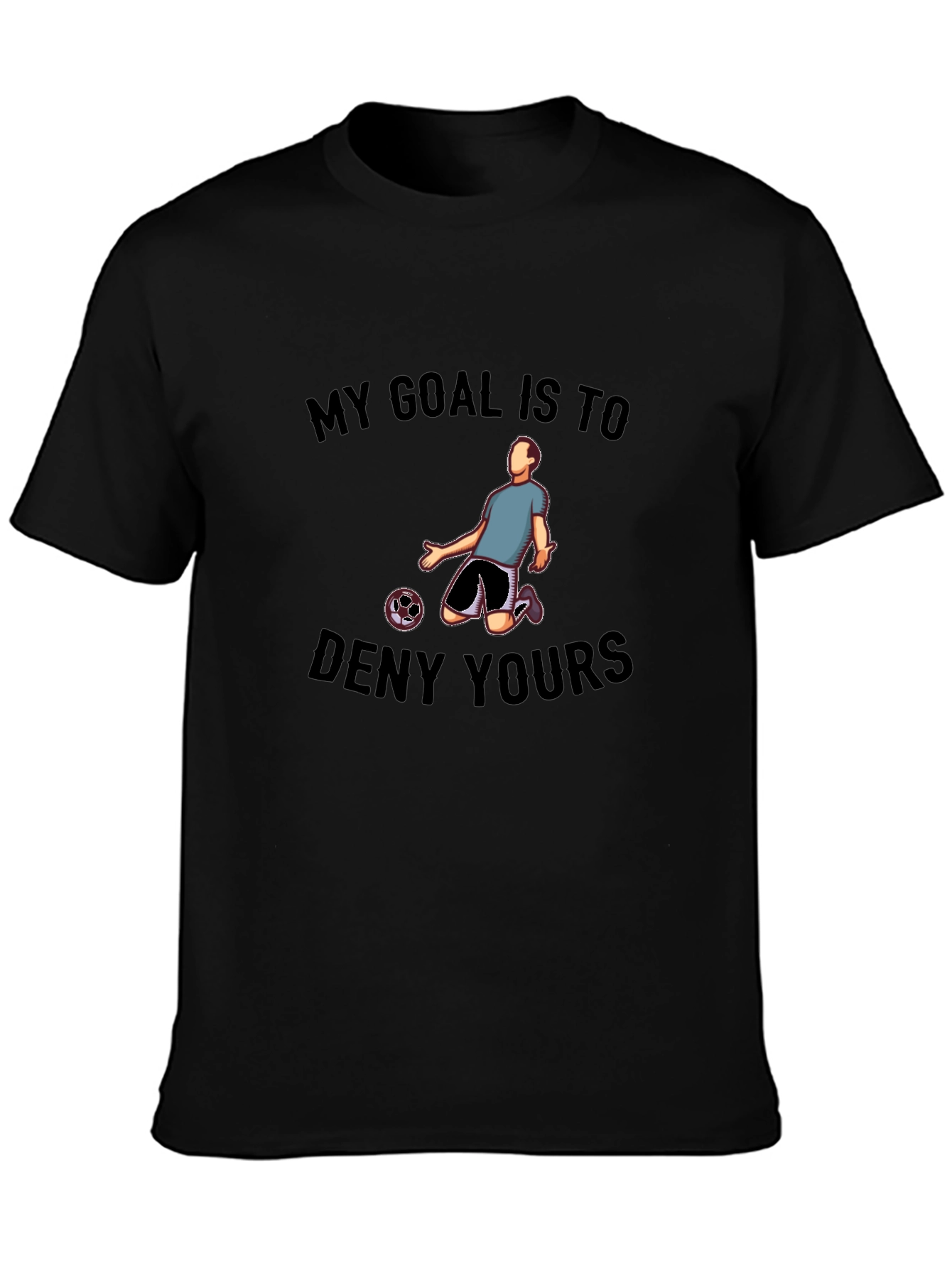 Black My Goal is to Deny Yours Graphic Tee view 3