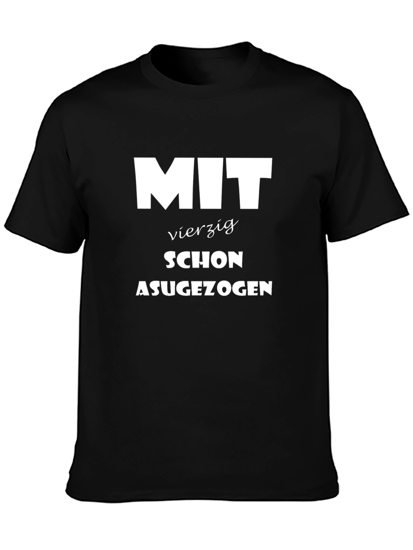 Black Funny 40th Birthday T-Shirt - "Mit Vierzig Schon Ausgezogen" view 3