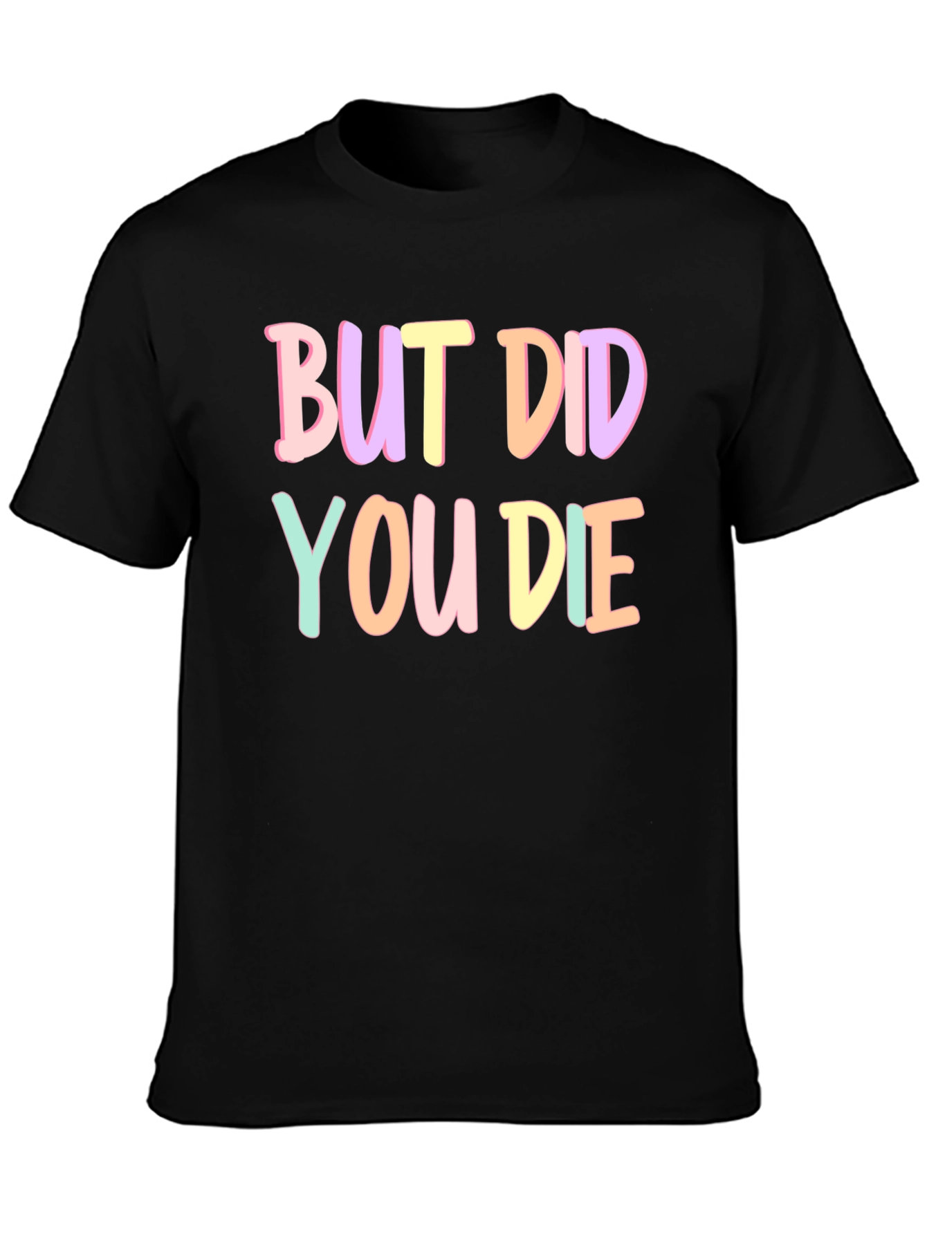 Black But Did You Die T-Shirt view 3
