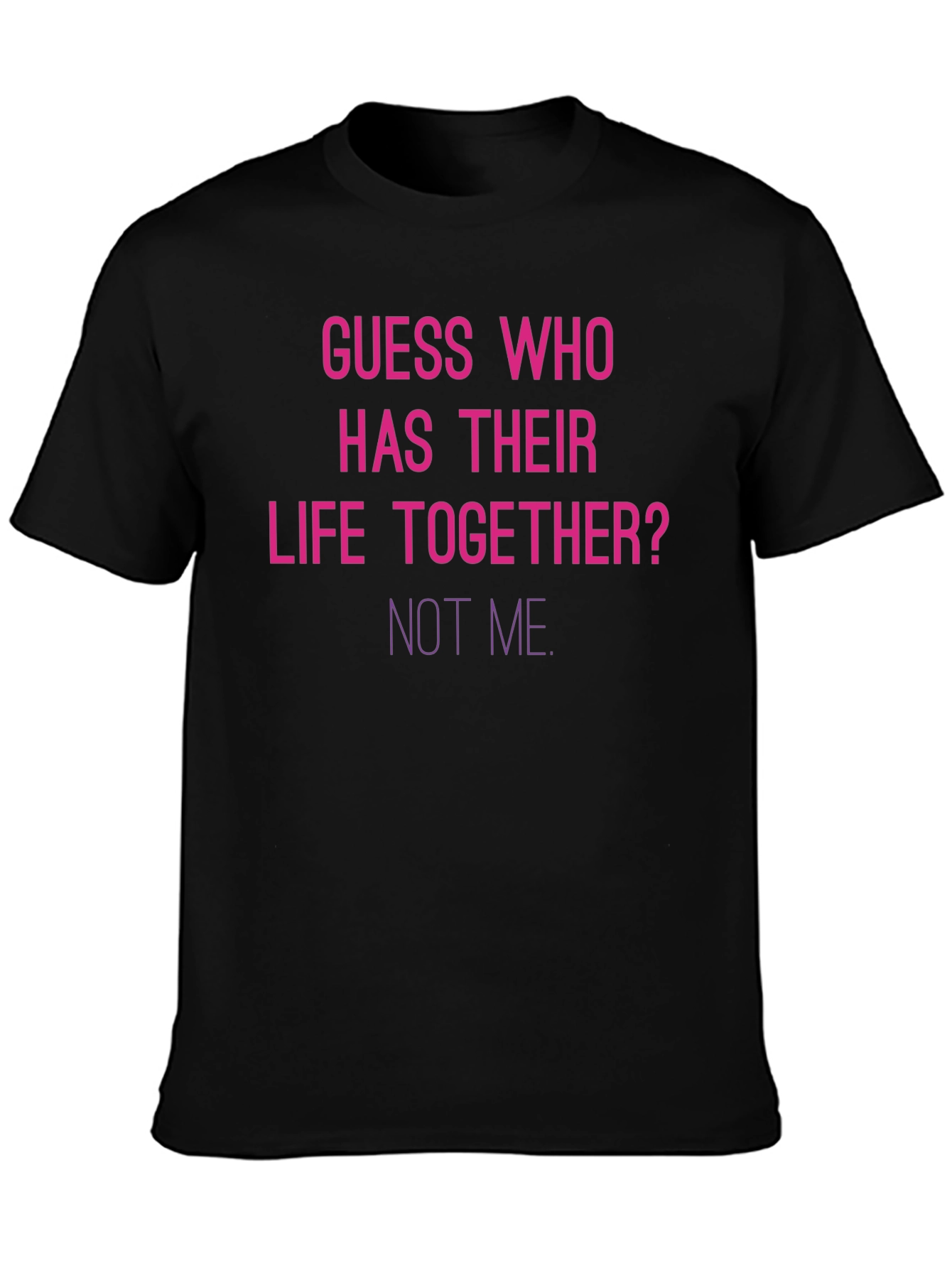 Guess Who Not Me Funny T-Shirt - 3