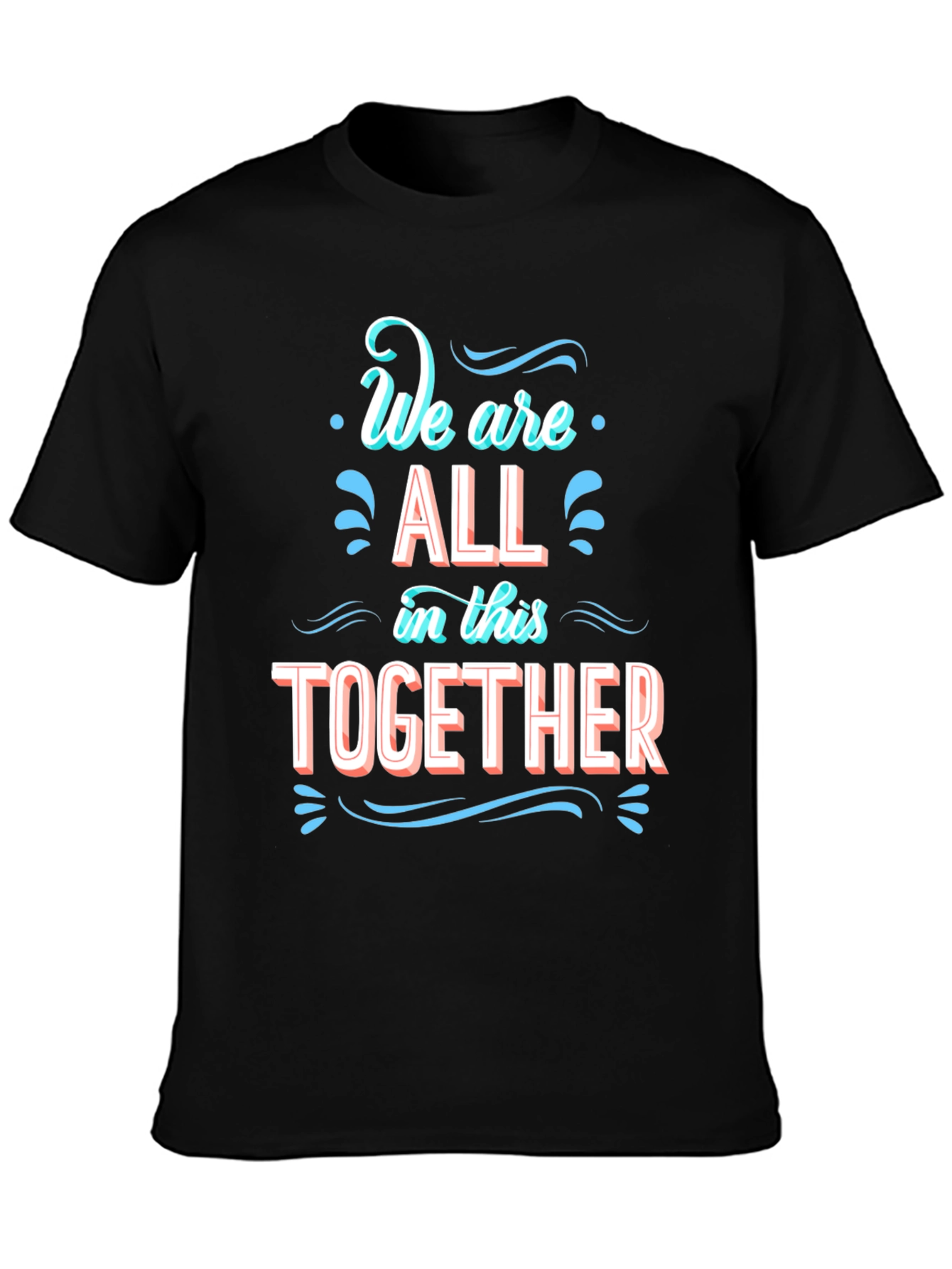 We Are All In This Together Black T-Shirt - 3