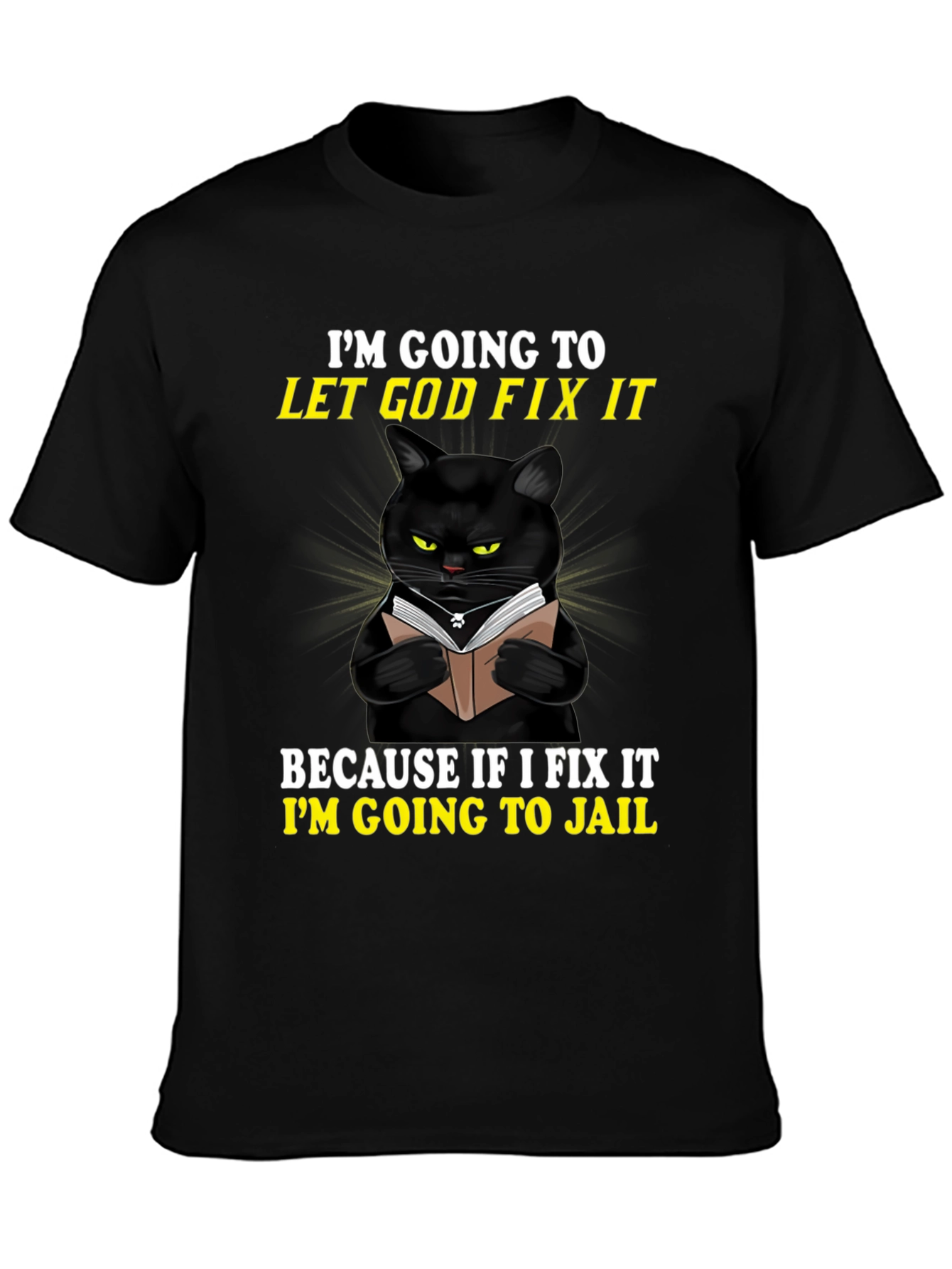 Black Funny Cat T-Shirt: Let God Fix It - Jail Humor view 3