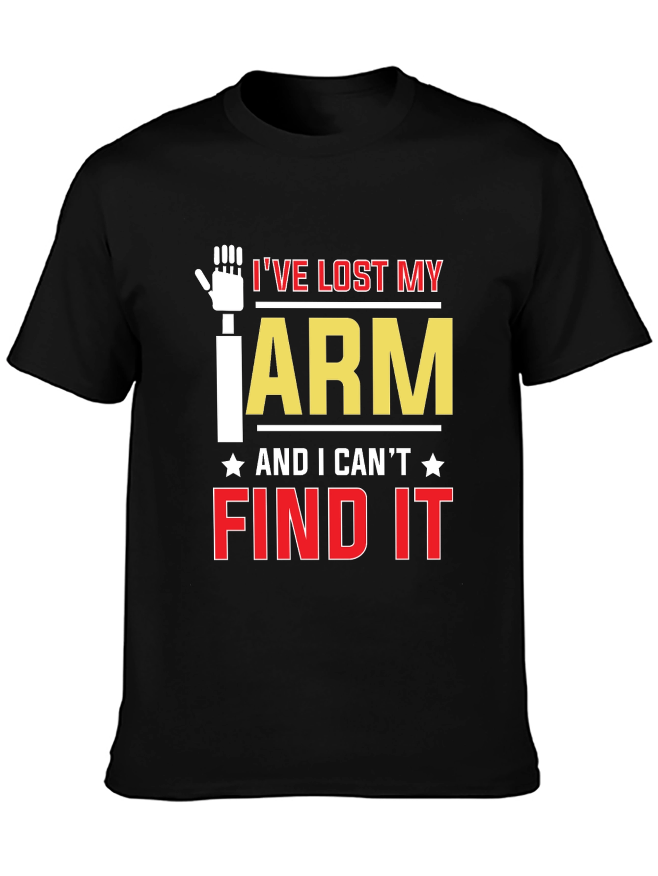 Black I've Lost My Arm Funny Graphic T-Shirt view 3