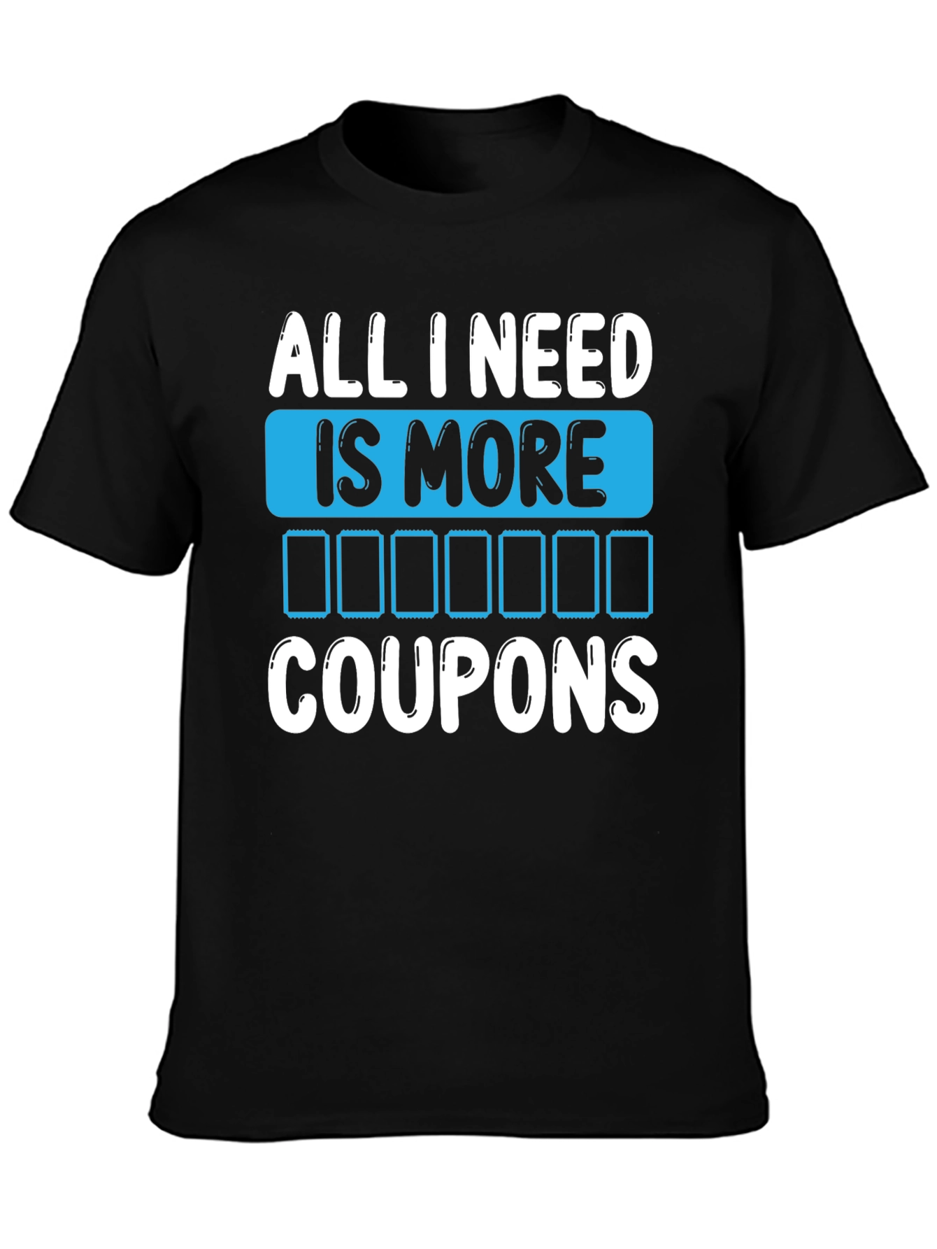 Black Funny 'All I Need Is More Coupons' Graphic T-Shirt view 3