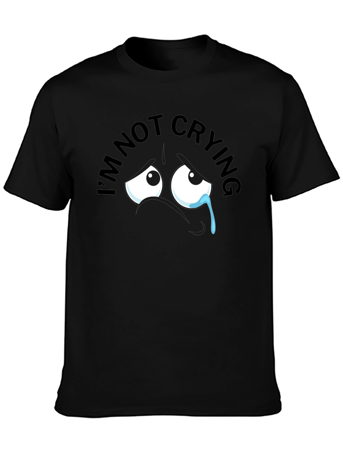 Black I'm Not Crying T-Shirt view 3
