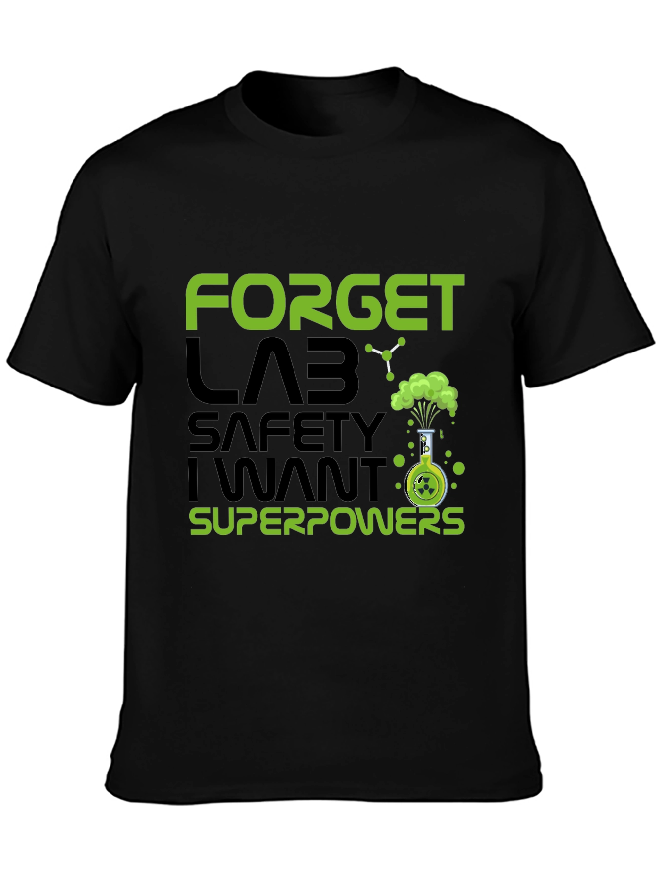 Black Forget Lab Safety I Want Superpowers T-Shirt view 3